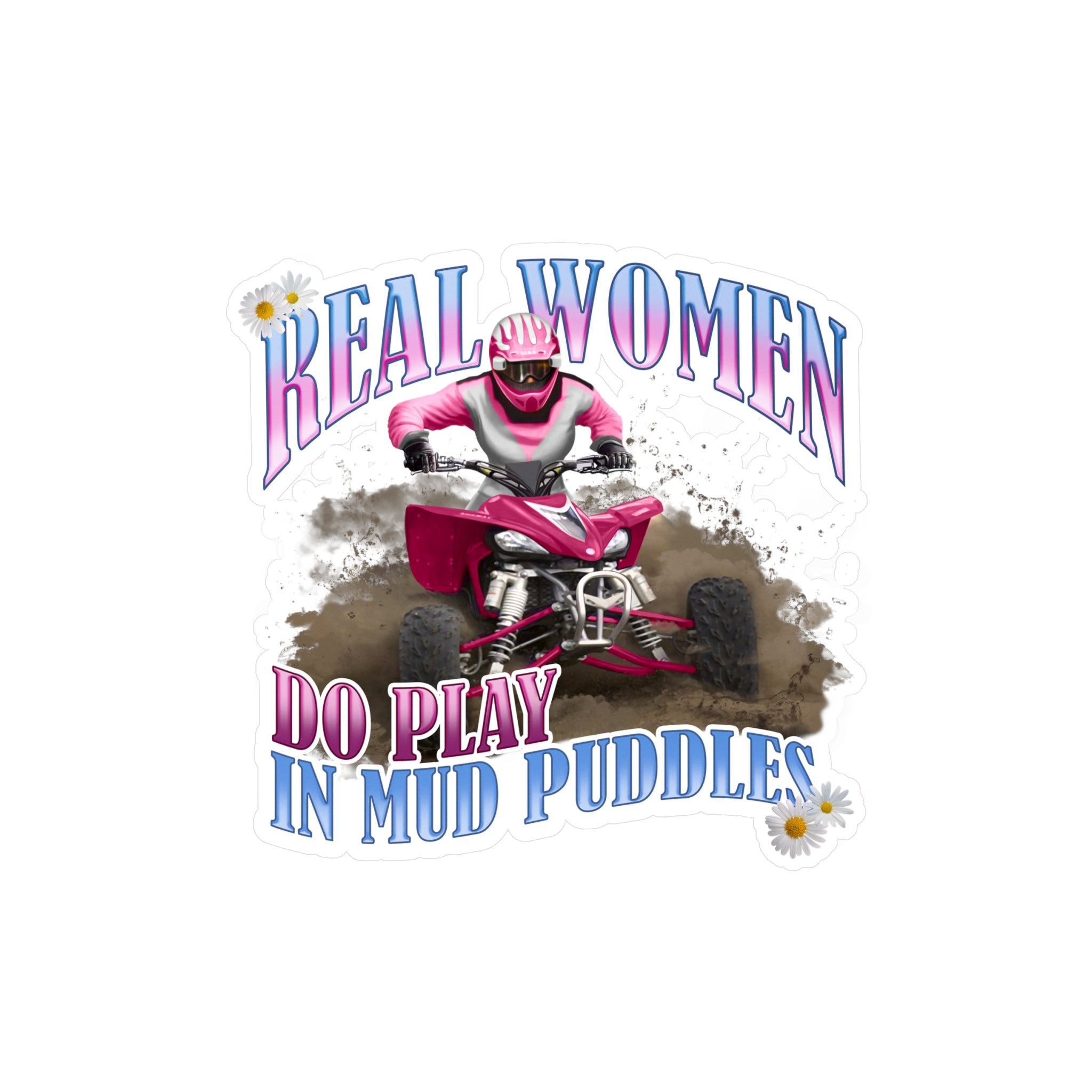 Real Women Do Play In Mud Puddles Vinyl Decal