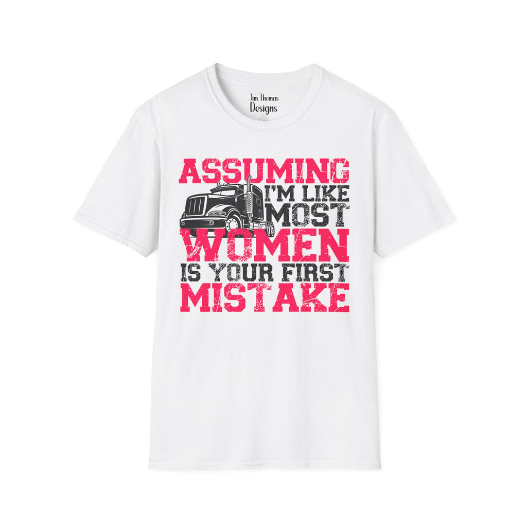 Assuming I'm Like Most Women - Trucker
