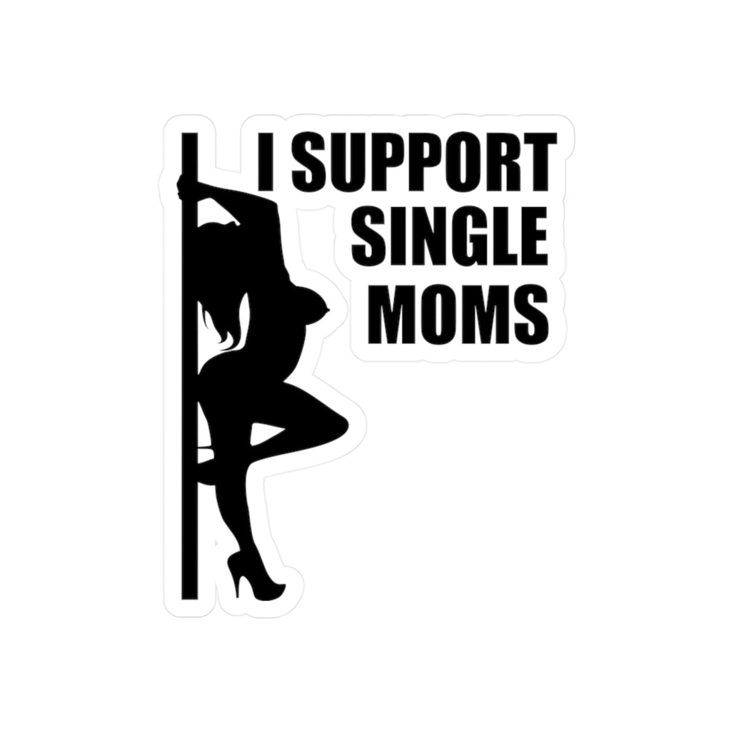 I Support Single Moms Vinyl Decal