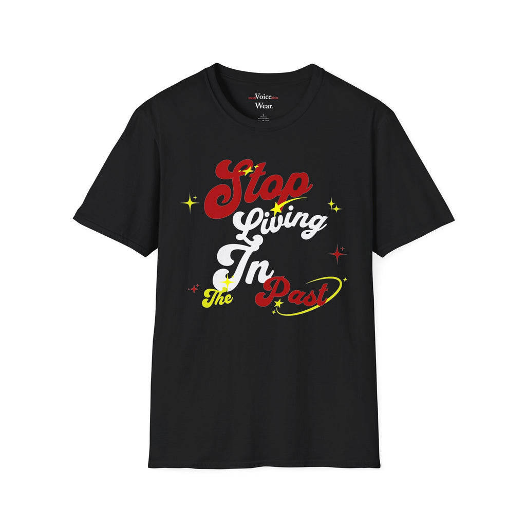 "Stop Living In The Past" - "moti-Voice-tion Wear" T-Shirt