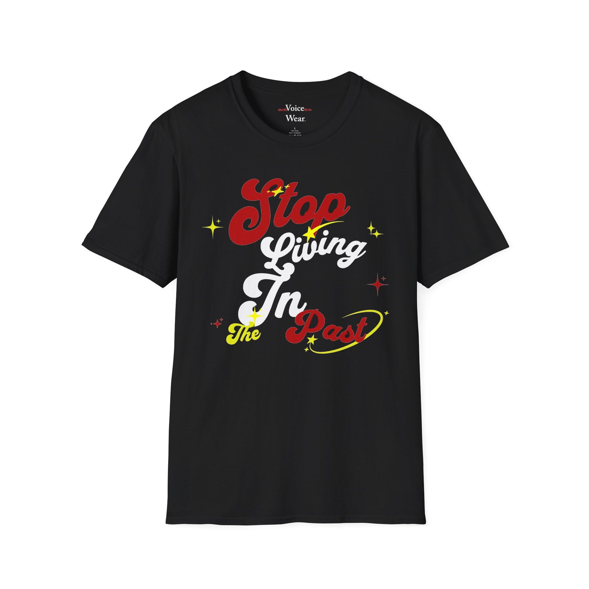 "Stop Living In The Past" - "moti-Voice-tion Wear" T-Shirt