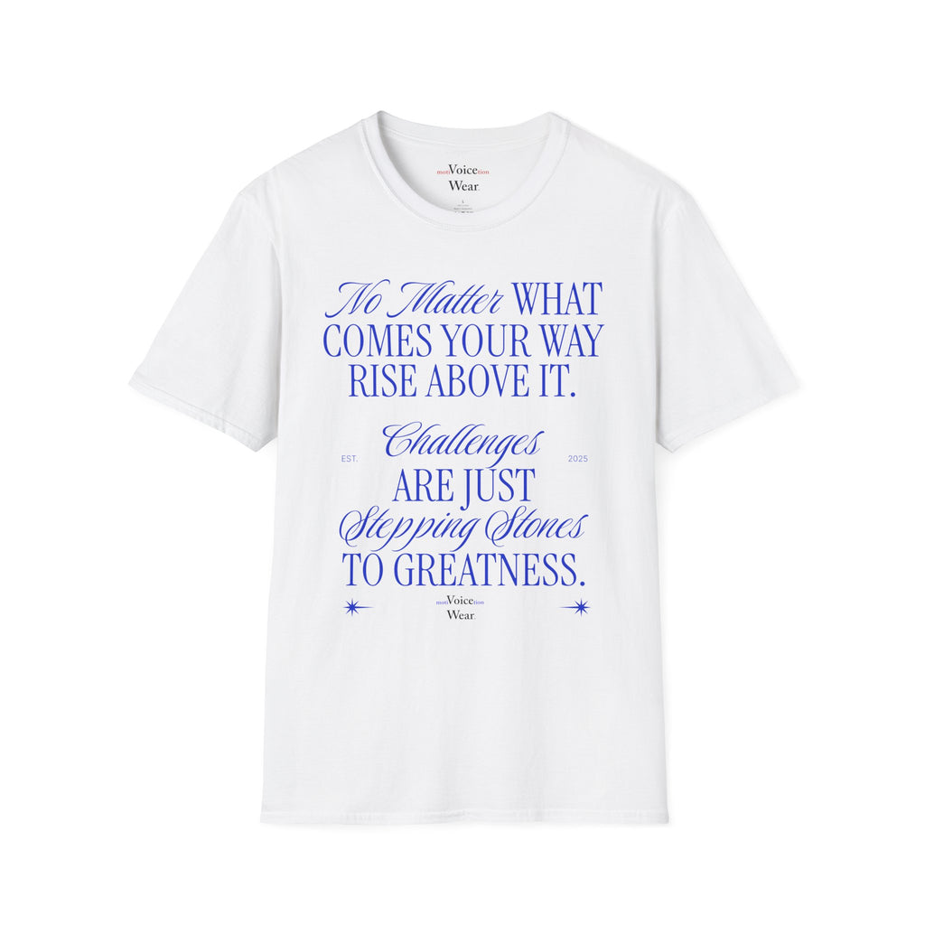 "No Matter What Comes Your Way" - "moti-Voice-tion Wear" T-Shirt