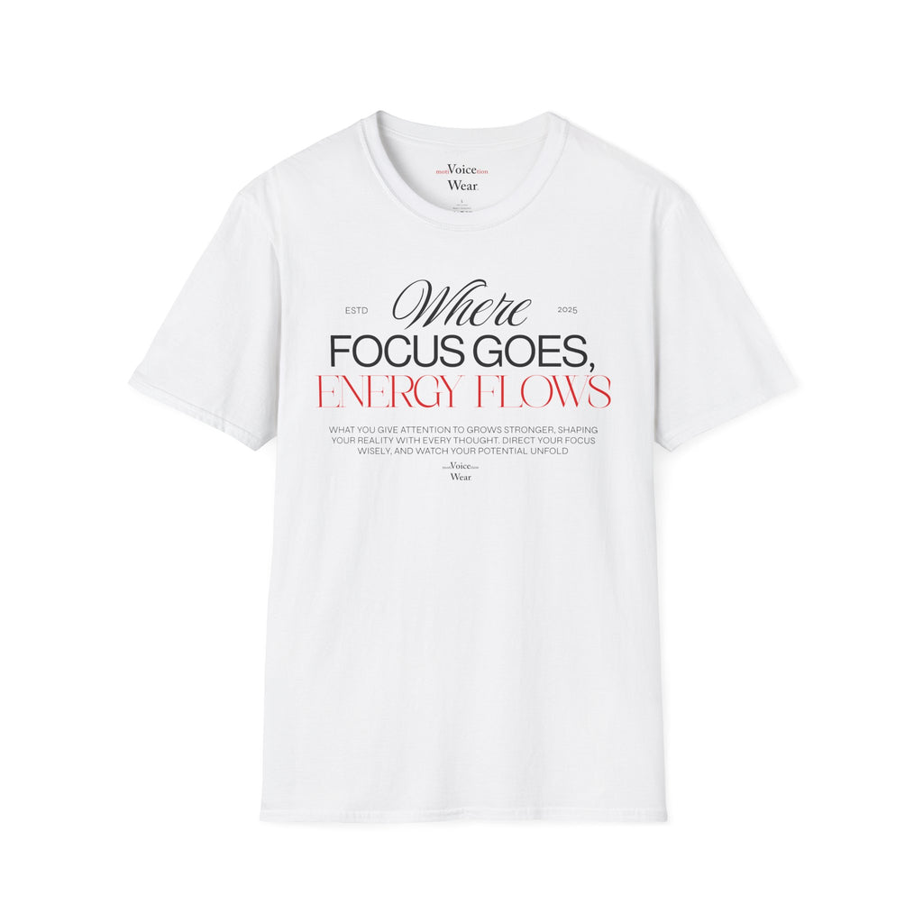 "Where Focus Goes" - "moti-Voice-tion Wear" T-Shirt