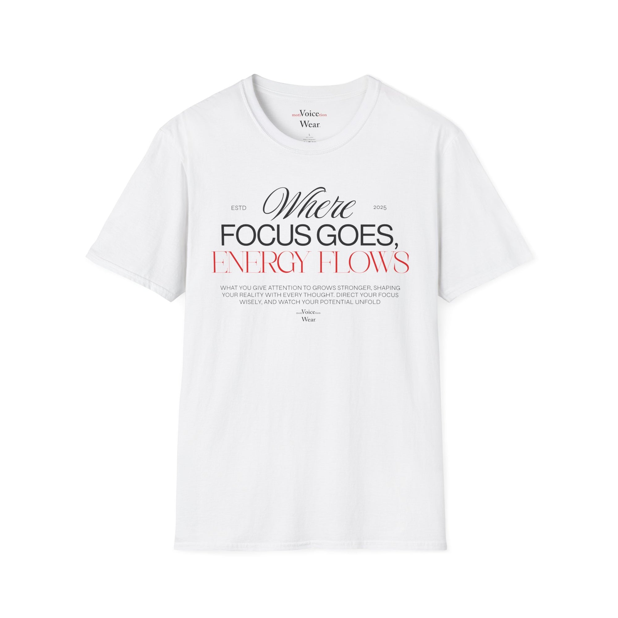 "Where Focus Goes" - "moti-Voice-tion Wear" T-Shirt