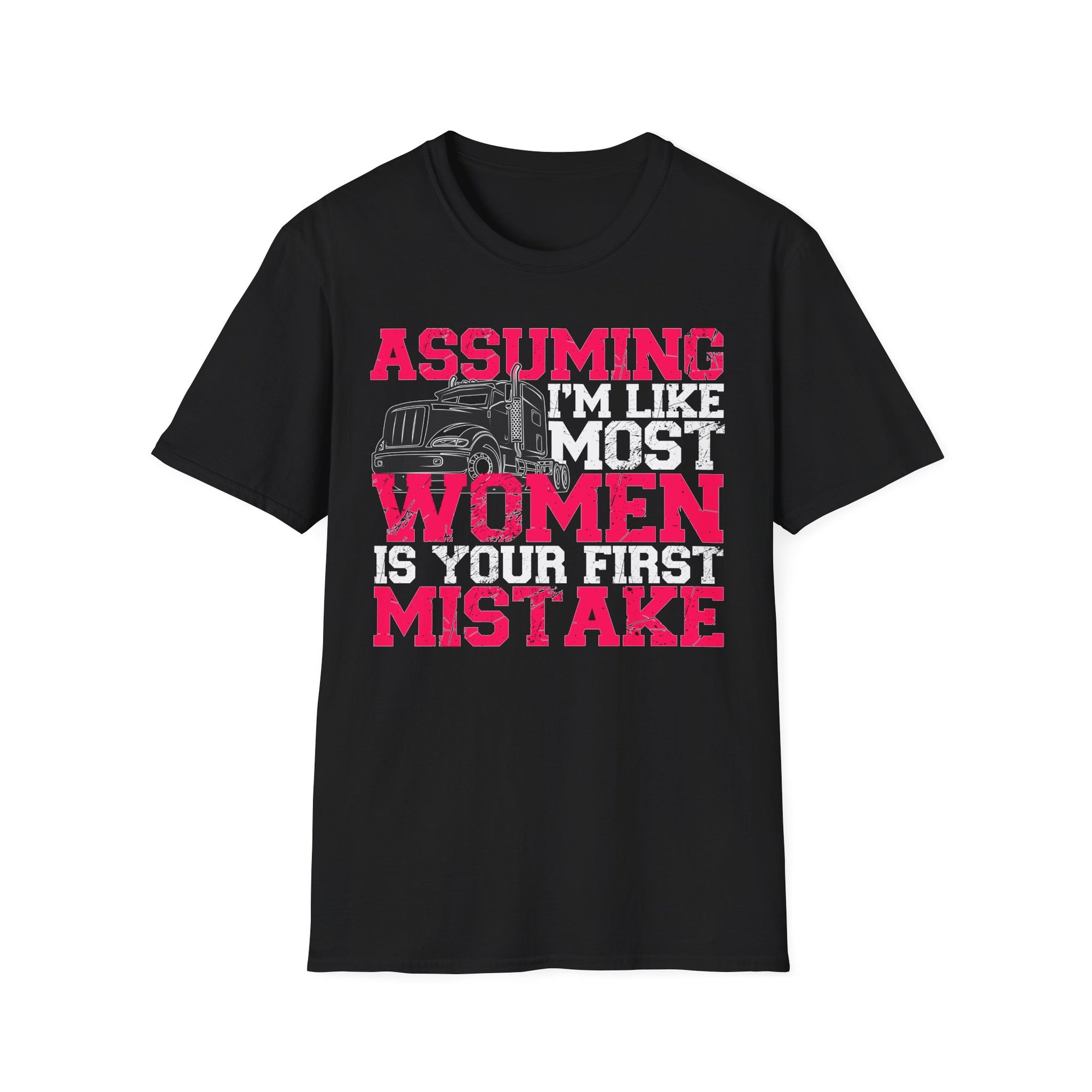 Assuming I'm Like Most Women - Trucker