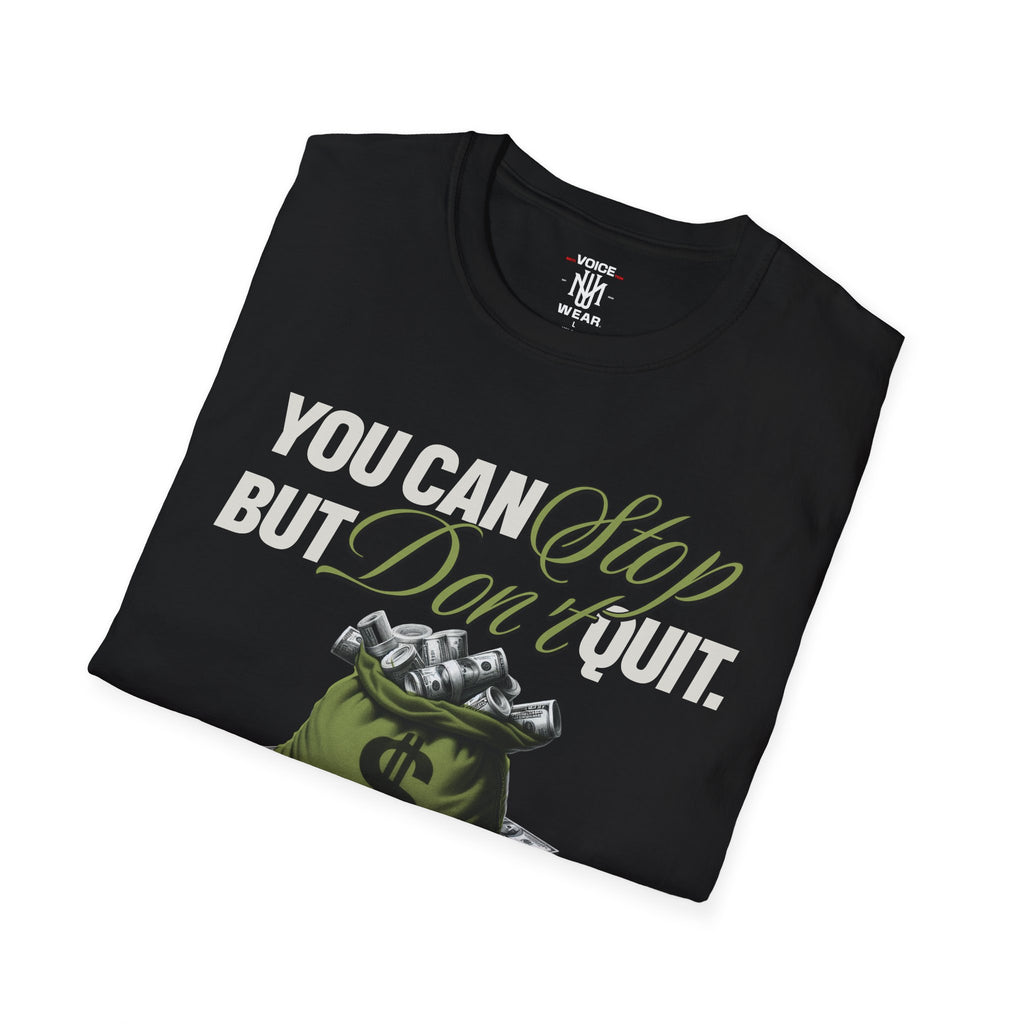 "You Can Stop, But Don't Quit!" - "moti-Voice-tion Wear" T-Shirt