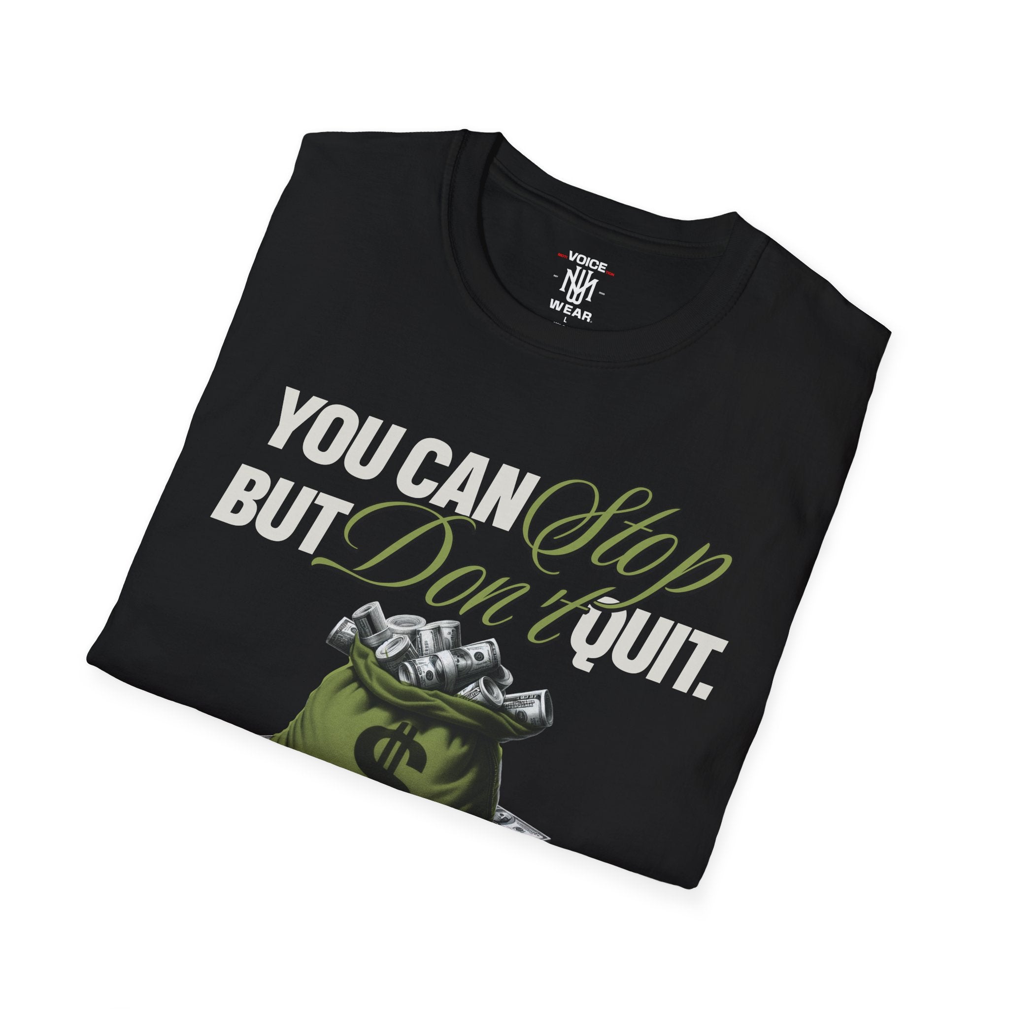 "You Can Stop, But Don't Quit!" - "moti-Voice-tion Wear" T-Shirt