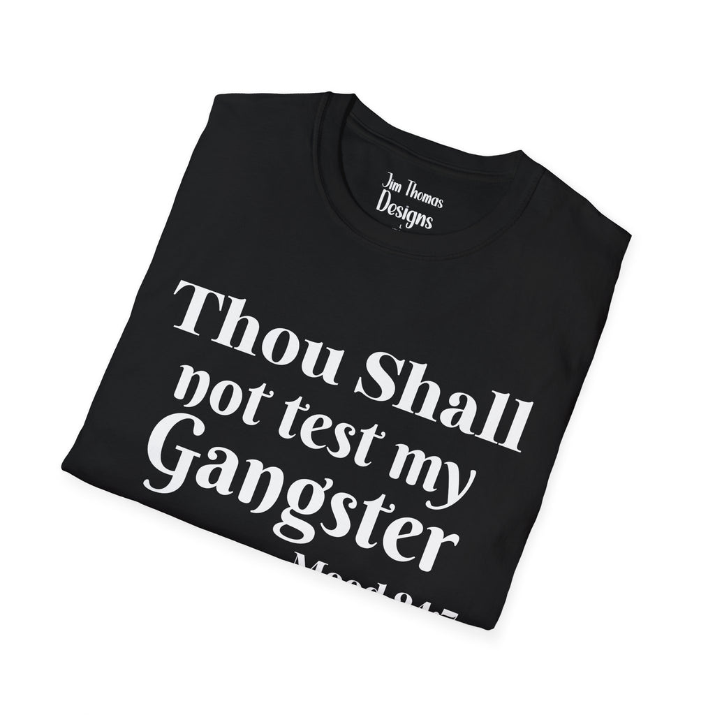 Thou Shall Not Test My Gangster