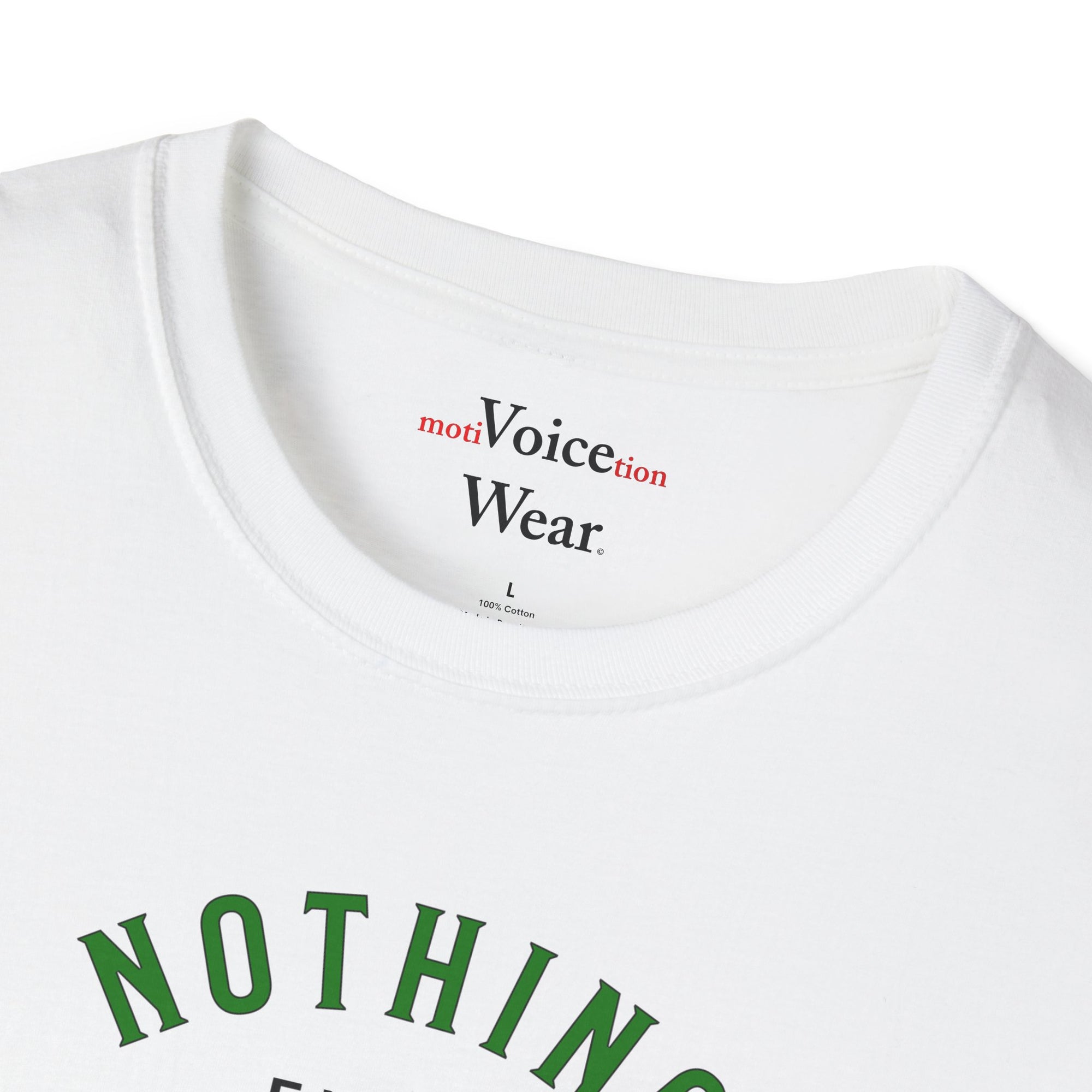"Nothing Ever Goes Away" - "moti-Voice-tion Wear" T-Shirt