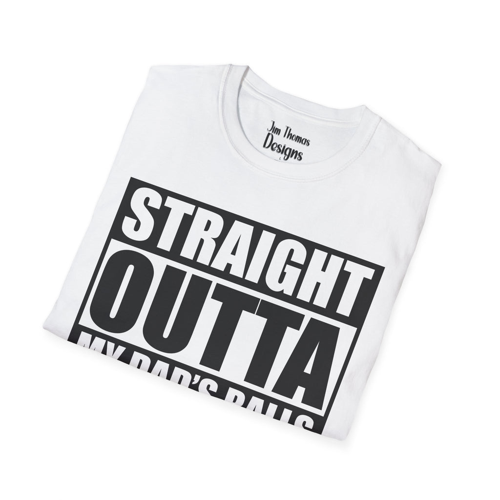 Straight Outta My Dad's...