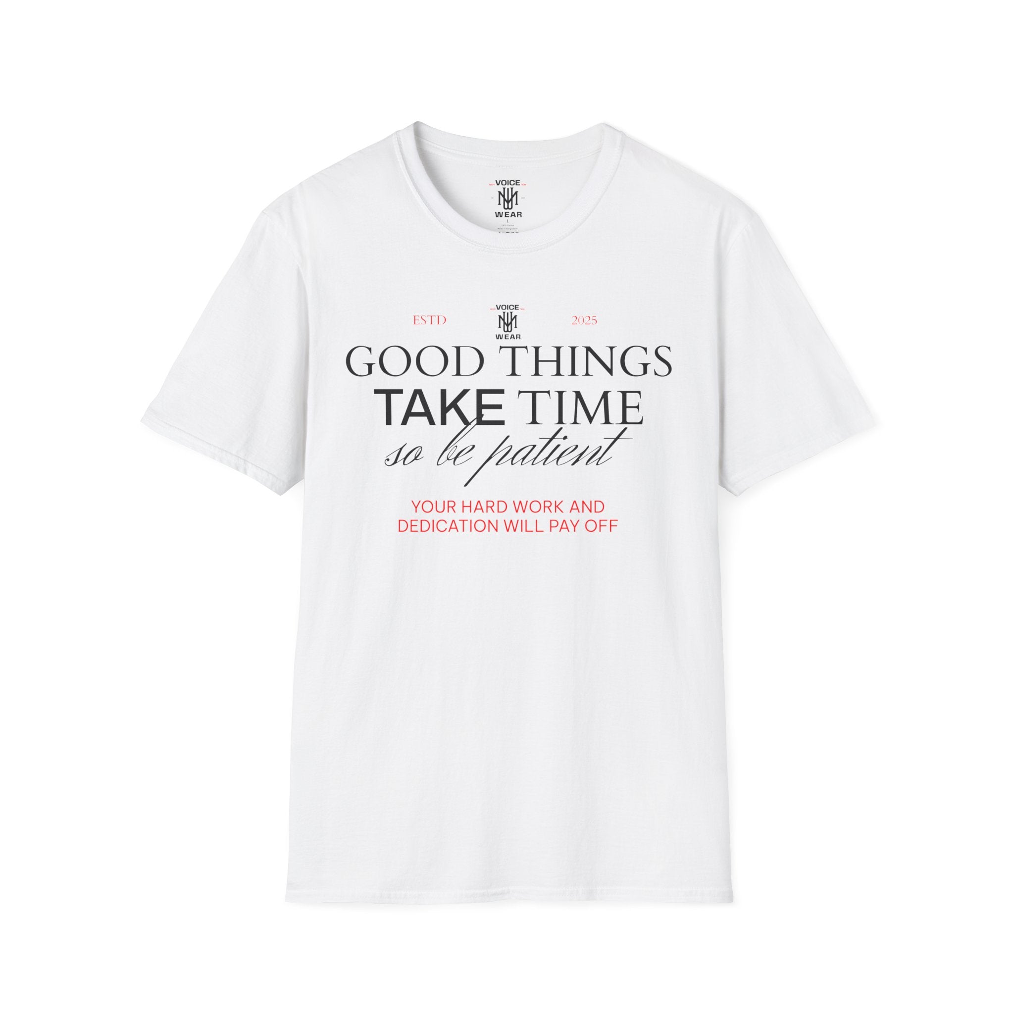 "Good Things Take Time" - "moti-Voice-tion Wear" T-Shirt