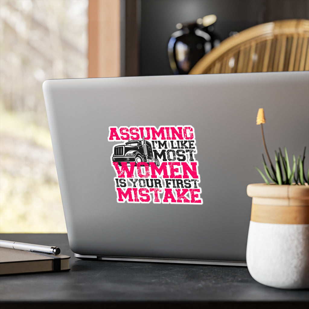 Assuming I'm Like Most Women Vinyl Decal