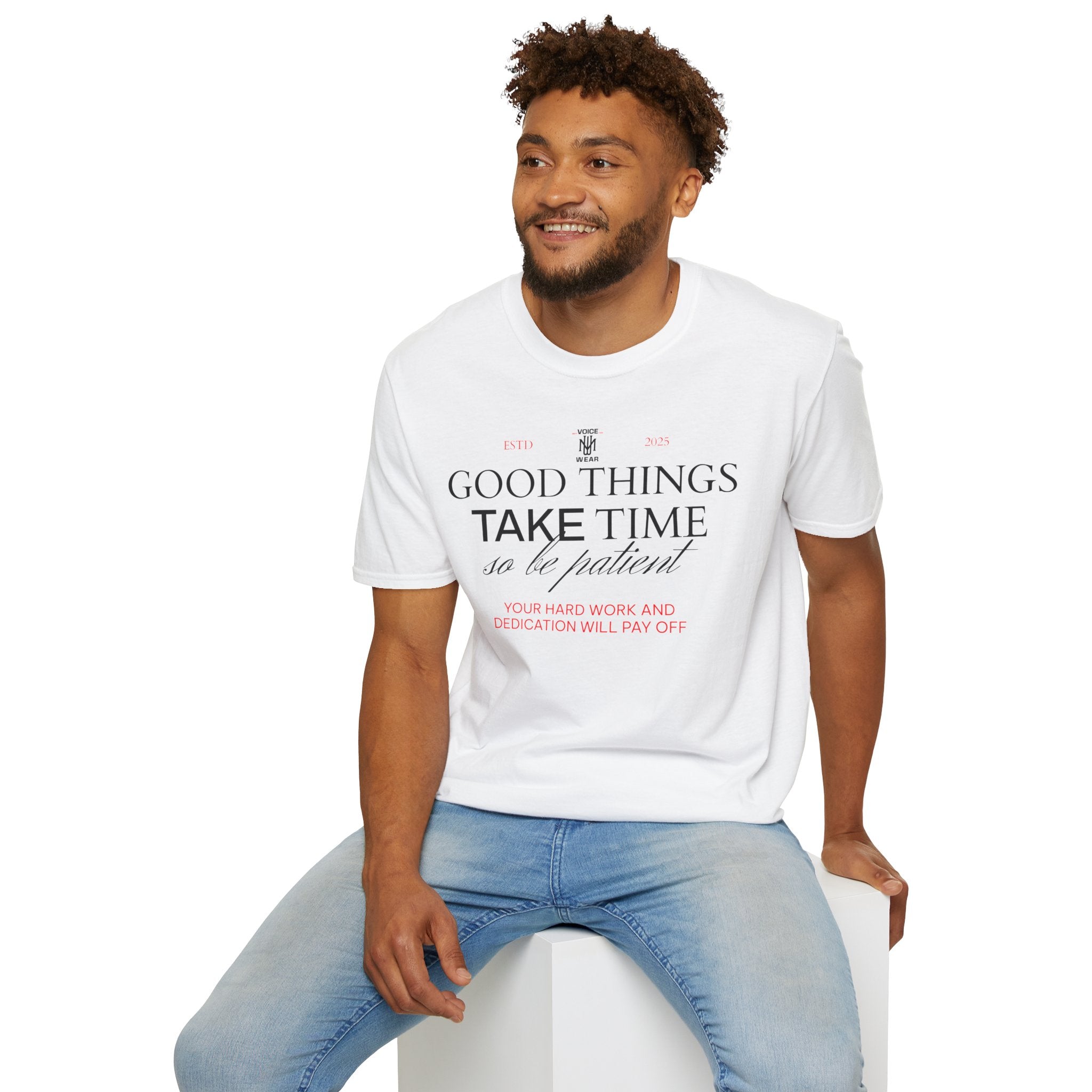 "Good Things Take Time" - "moti-Voice-tion Wear" T-Shirt