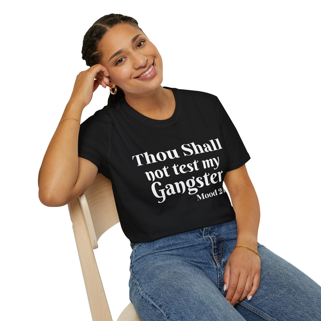 Thou Shall Not Test My Gangster