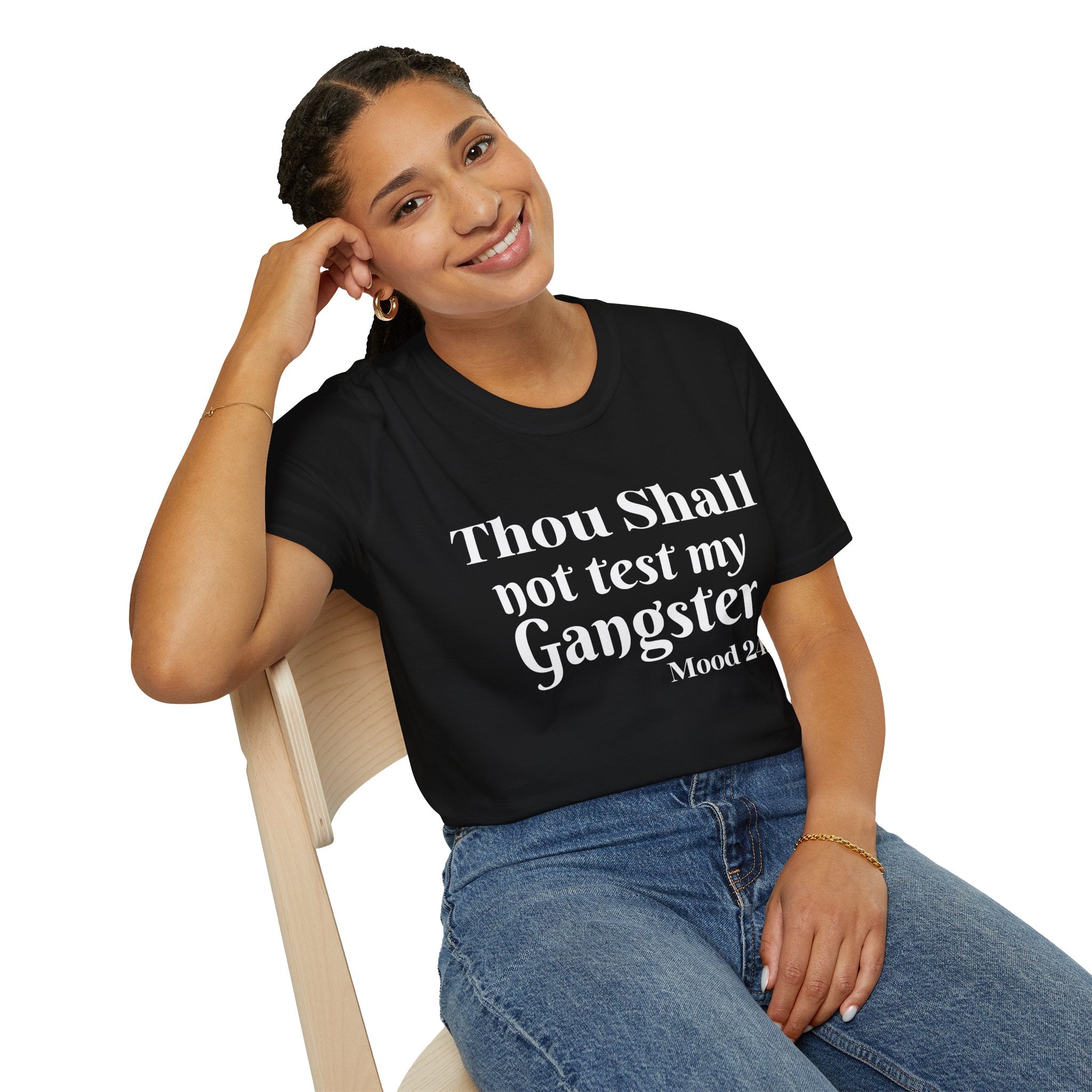 Thou Shall Not Test My Gangster