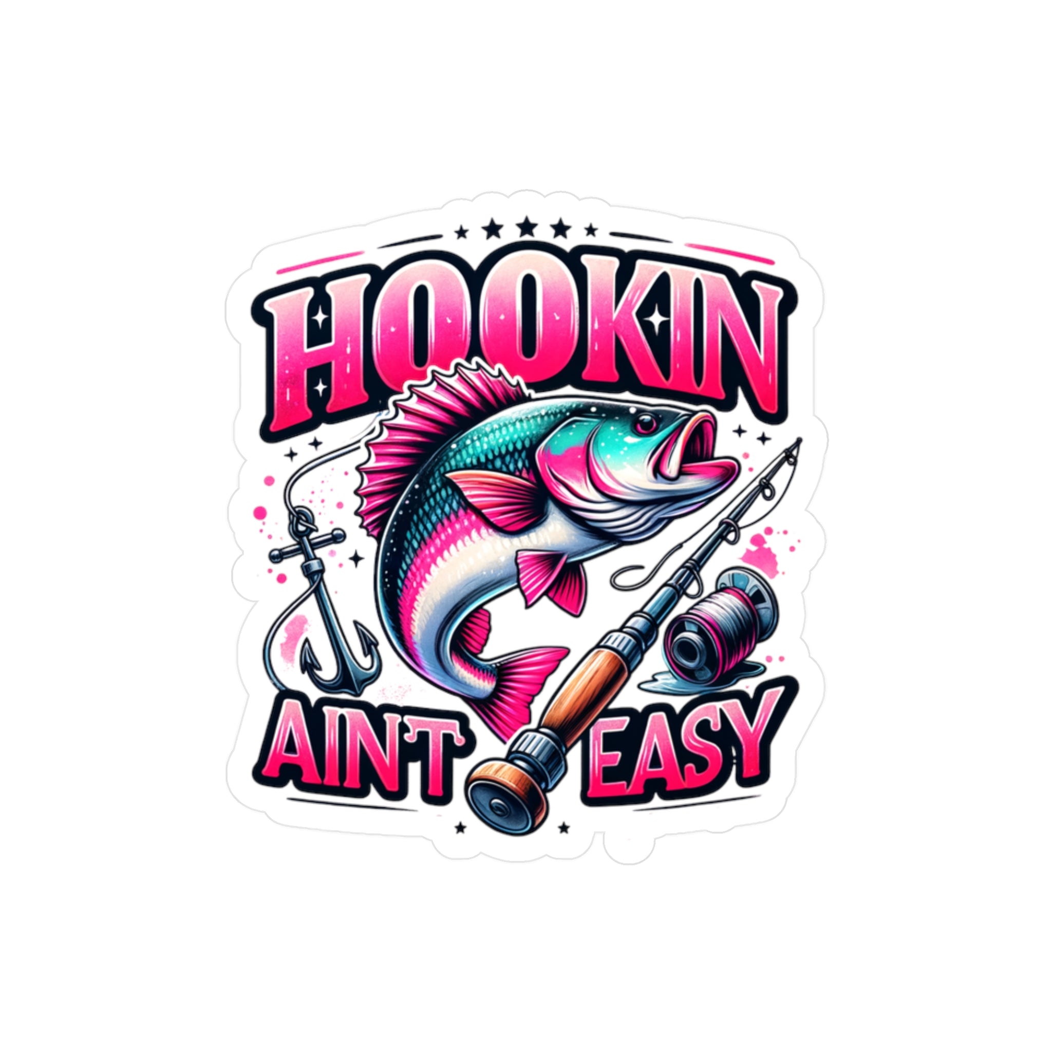 Hookin Ain't Easy Vinyl Decal