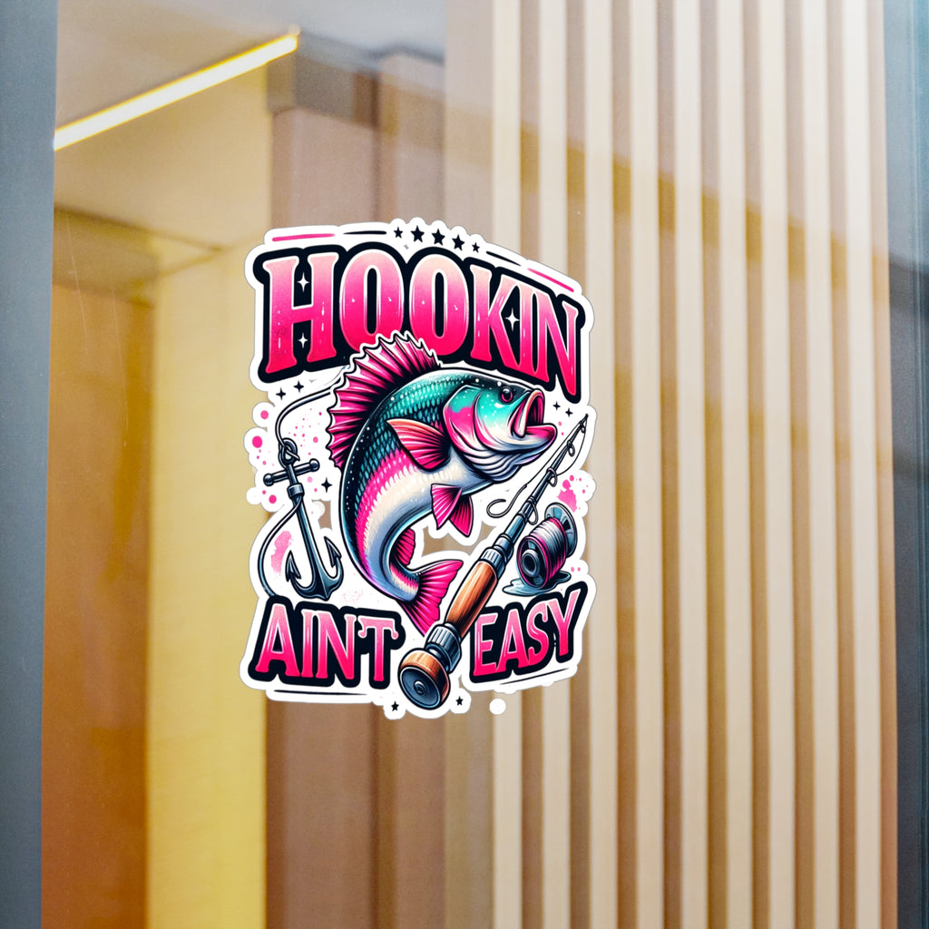 Hookin Ain't Easy Vinyl Decal
