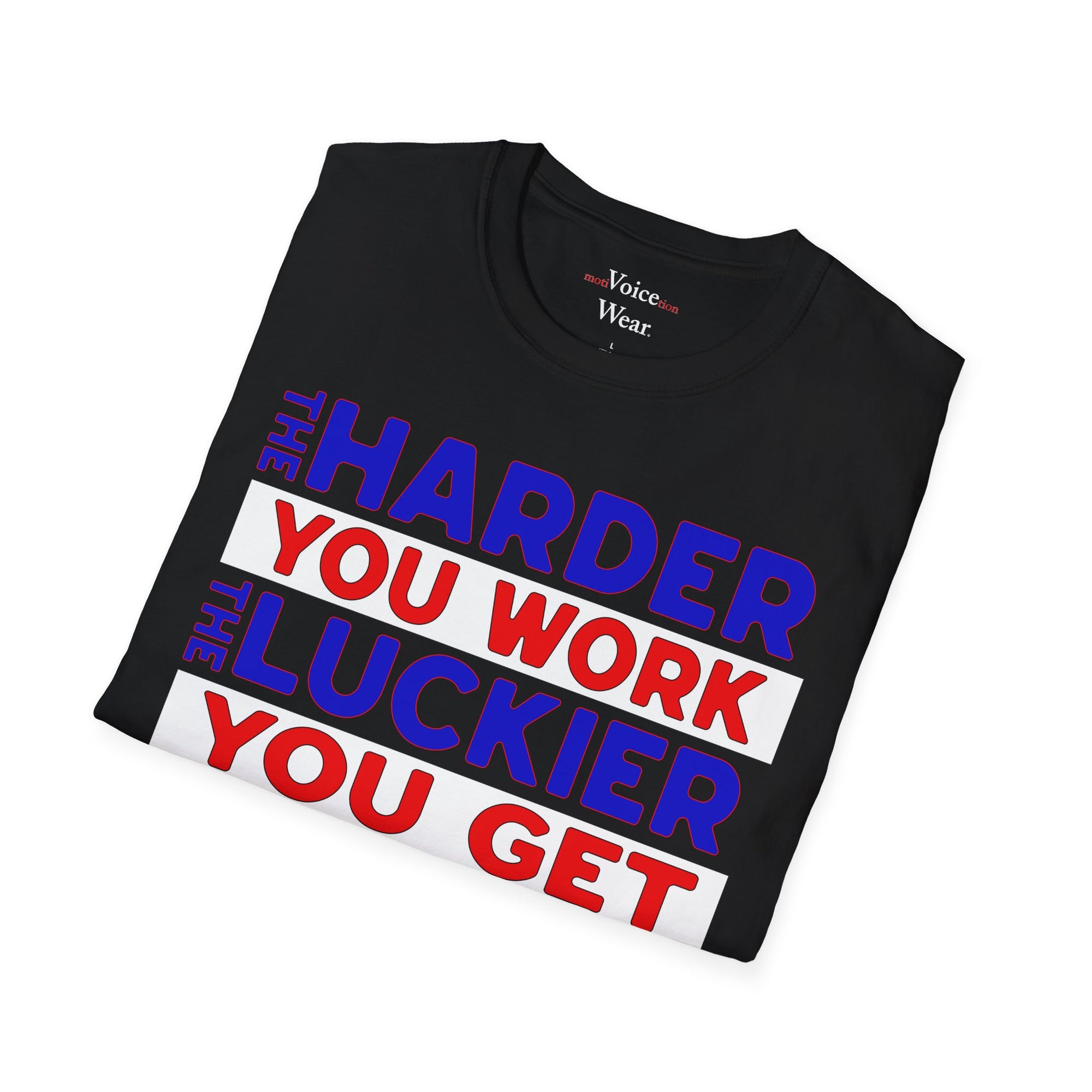"The Harder You Work" - "moti-Voice-tion Wear" T-Shirt