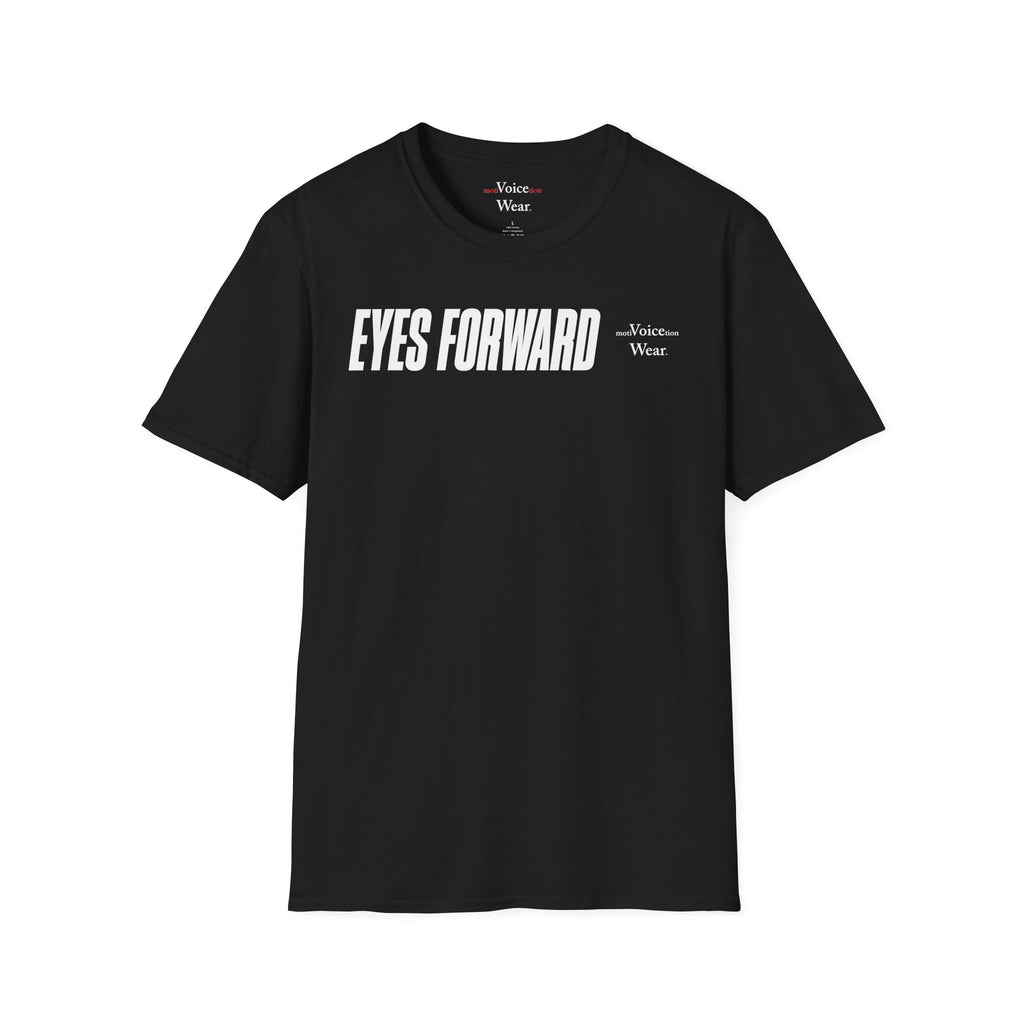"Eyes Forward" - "moti-Voice-tion Wear" T-Shirt