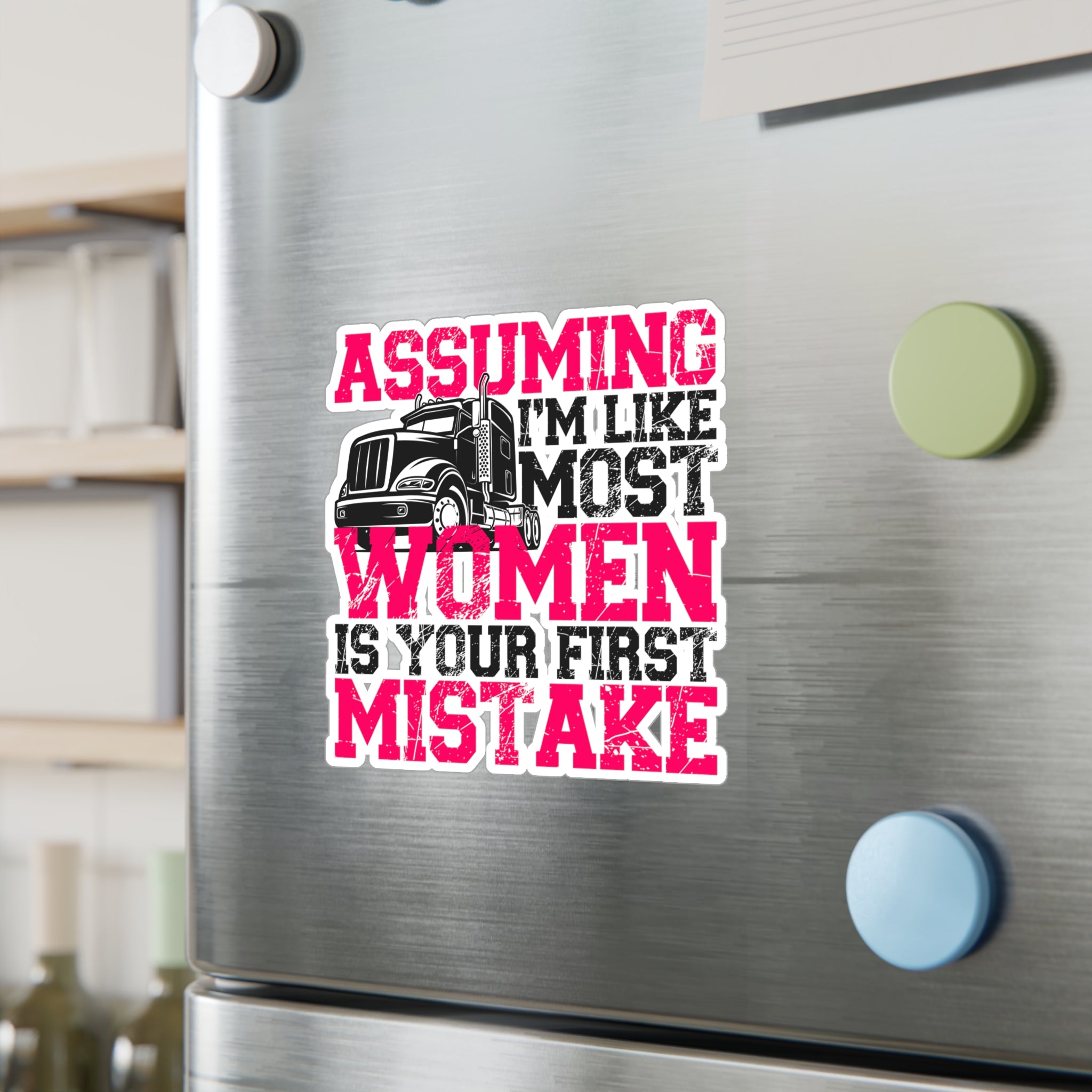 Assuming I'm Like Most Women Vinyl Decal