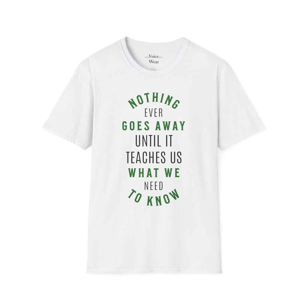 "Nothing Ever Goes Away" - "moti-Voice-tion Wear" T-Shirt