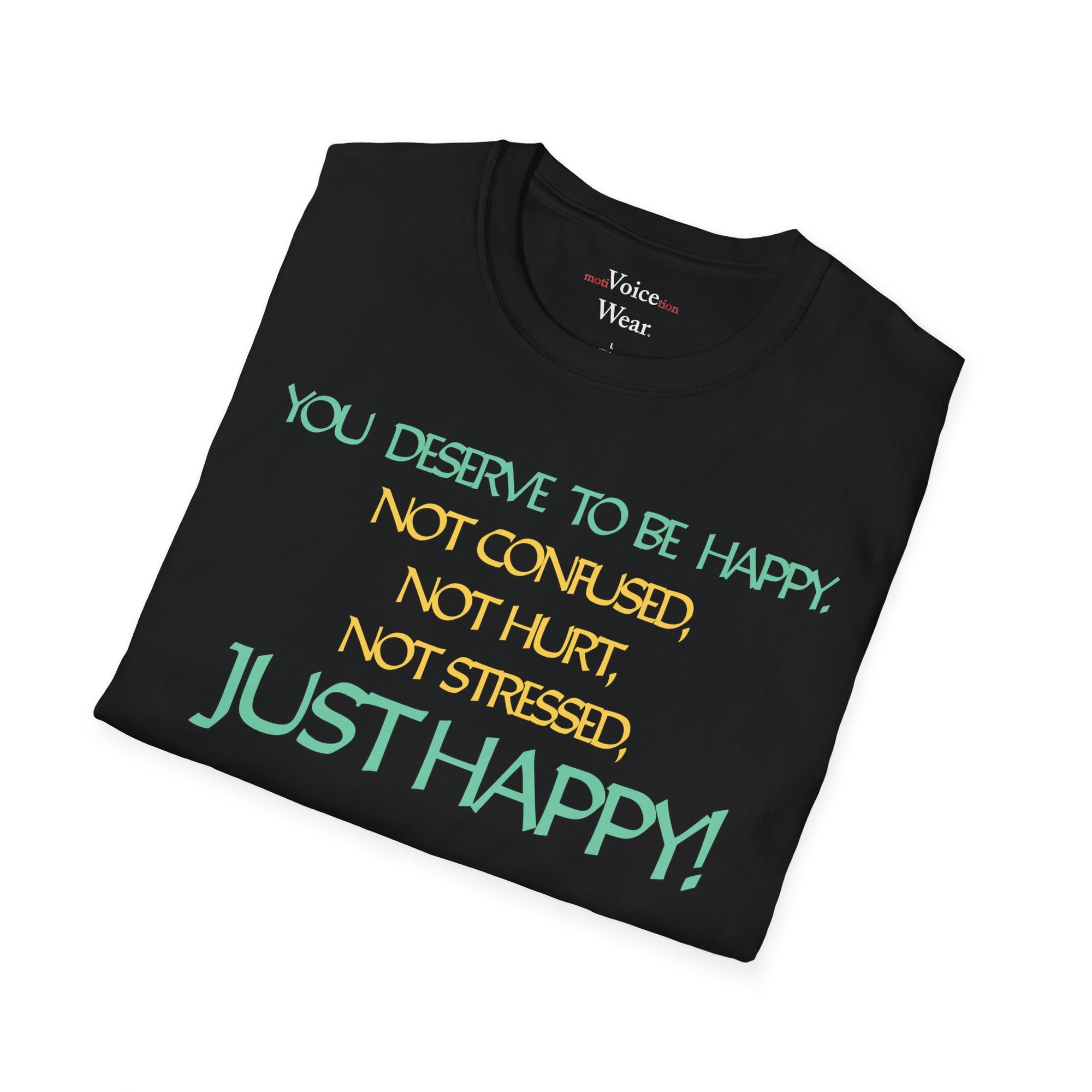 "You Deserve To Be Happy" - "moti-Voice-tion Wear" T-Shirt