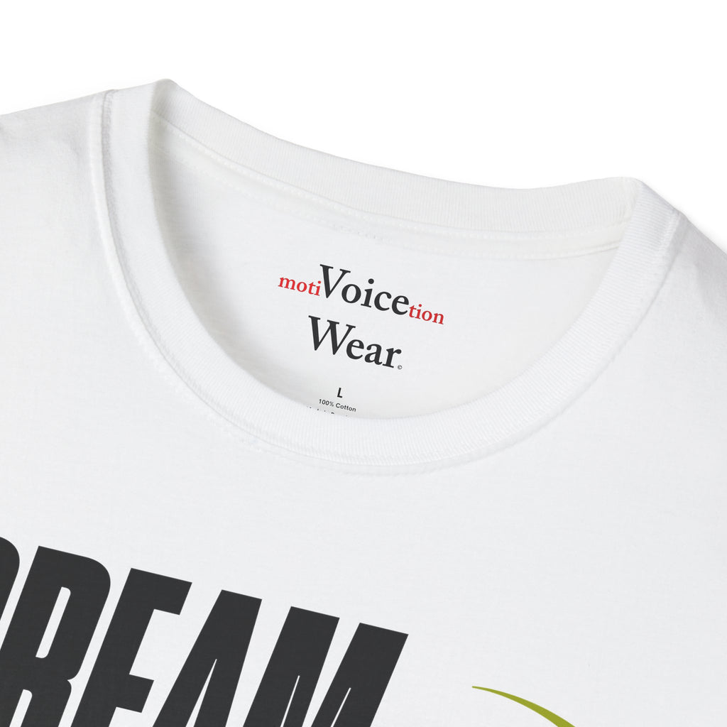"Dream Big" - "moti-Voice-tion Wear" T-Shirt