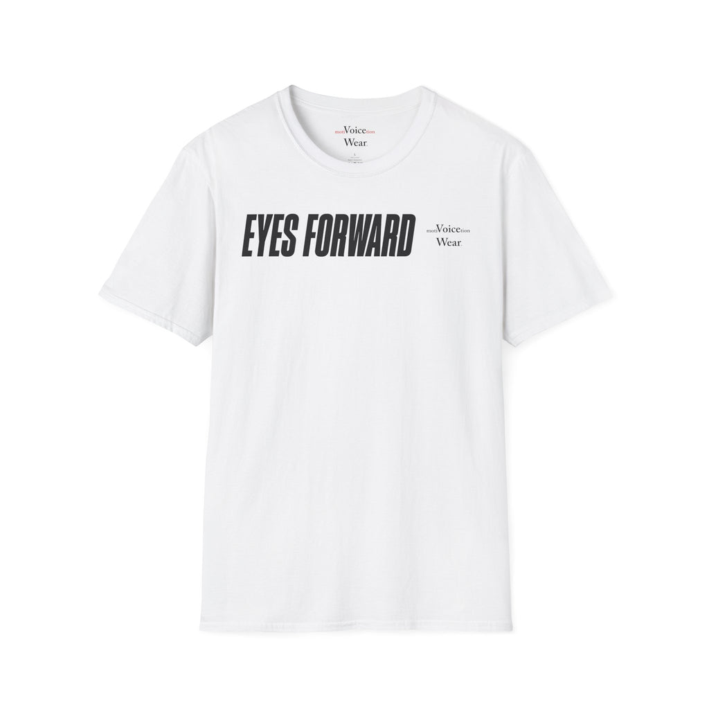 "Eyes Forward" - "moti-Voice-tion Wear" T-Shirt