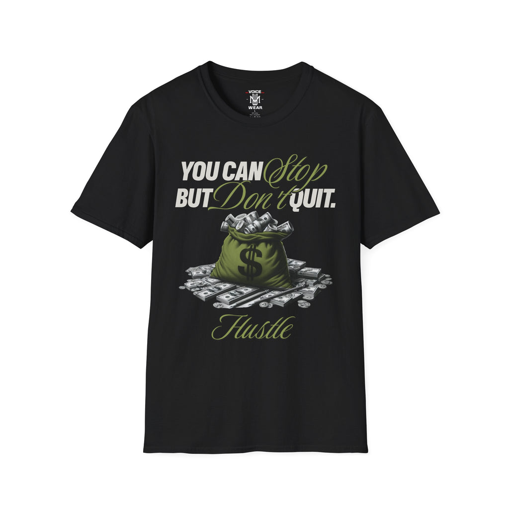 "You Can Stop, But Don't Quit!" - "moti-Voice-tion Wear" T-Shirt