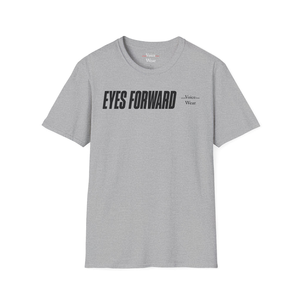 "Eyes Forward" - "moti-Voice-tion Wear" T-Shirt