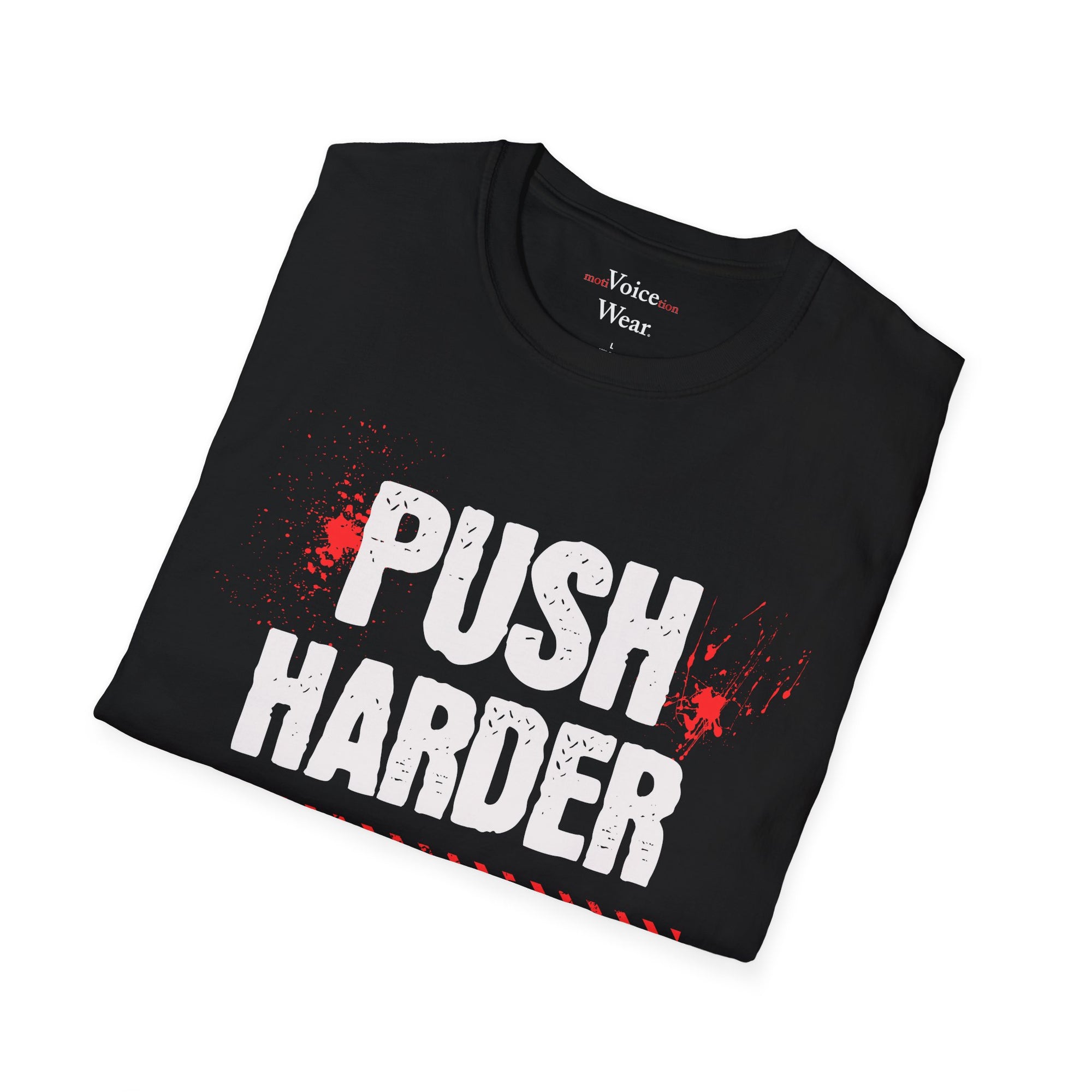 "Push Harder" - "moti-Voice-tion Wear" T-Shirt