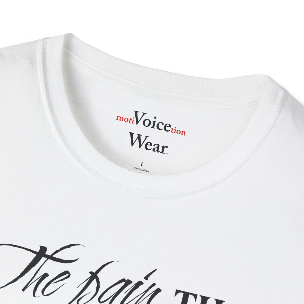 "The Pain Can't Compare" - "moti-Voice-tion Wear" T-Shirt