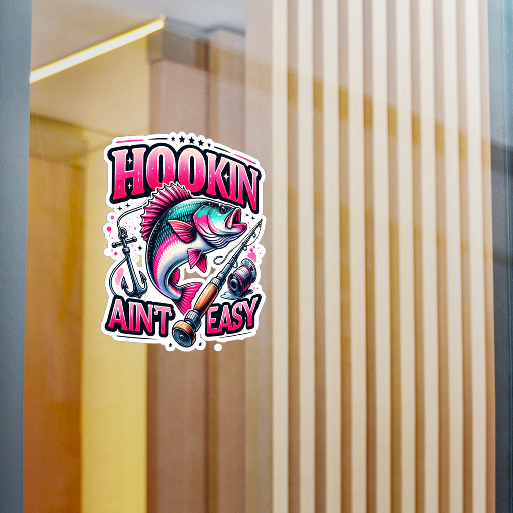 Hookin Ain't Easy Vinyl Decal