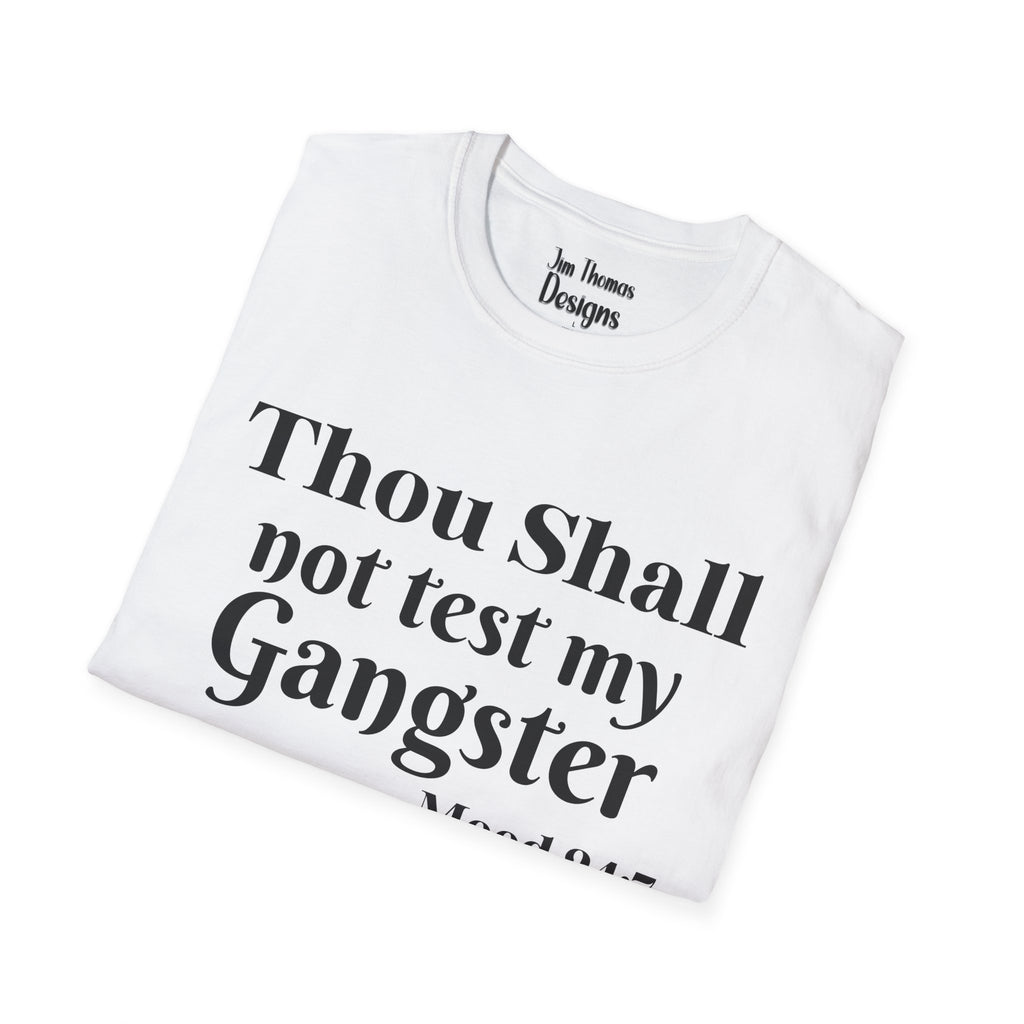 Thou Shall Not Test My Gangster