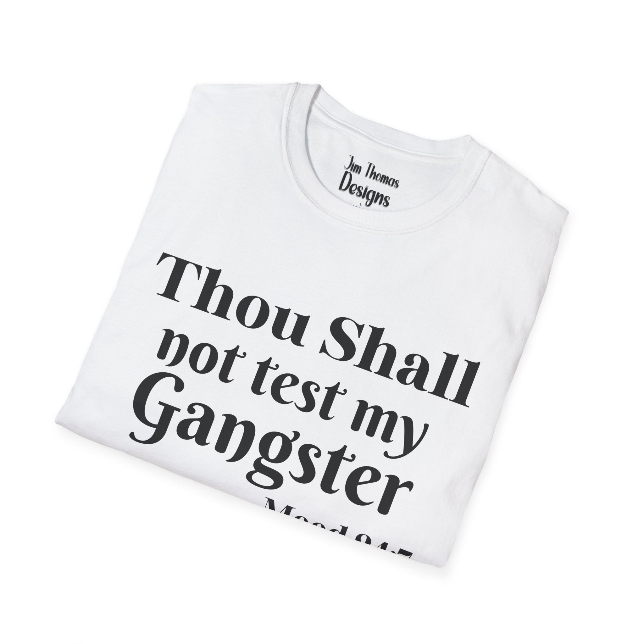 Thou Shall Not Test My Gangster