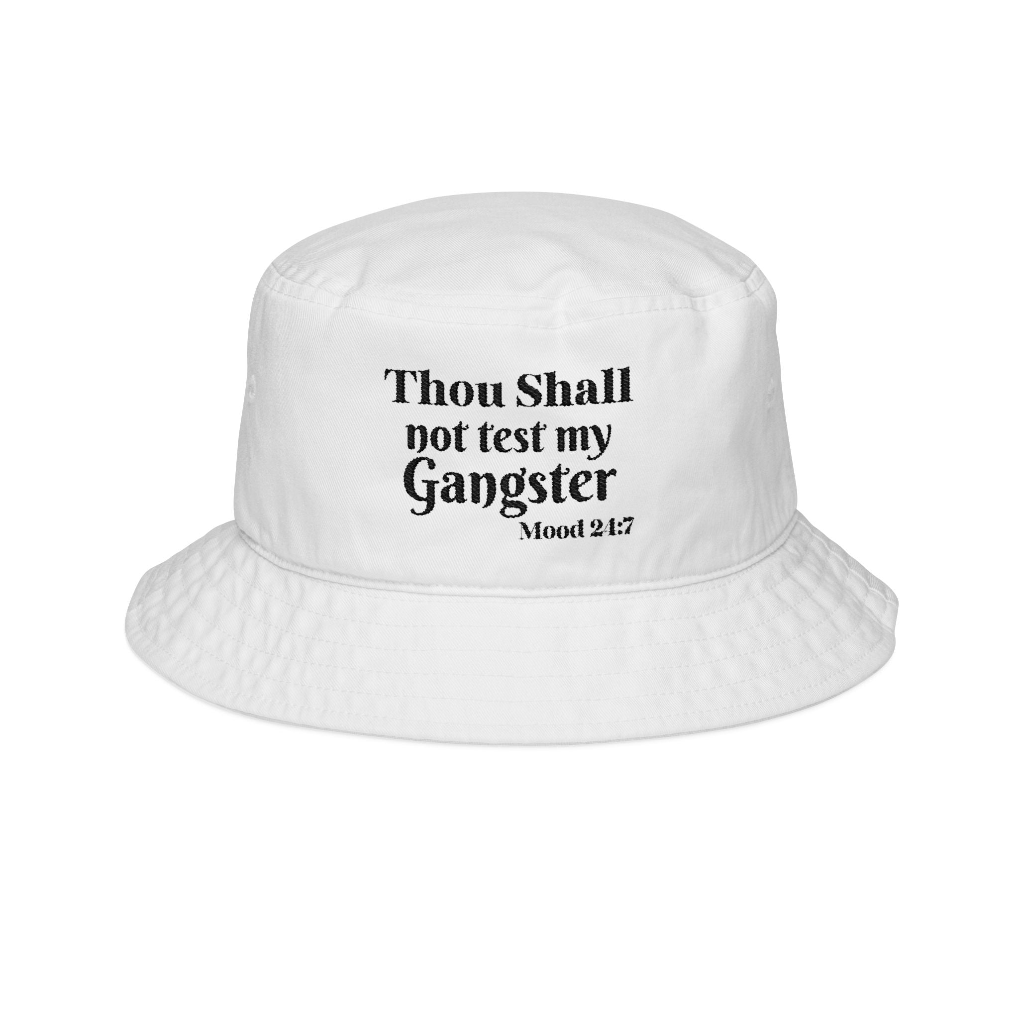 "Thou Shall Not Test My Gangster" Embroidered Bucket Hat