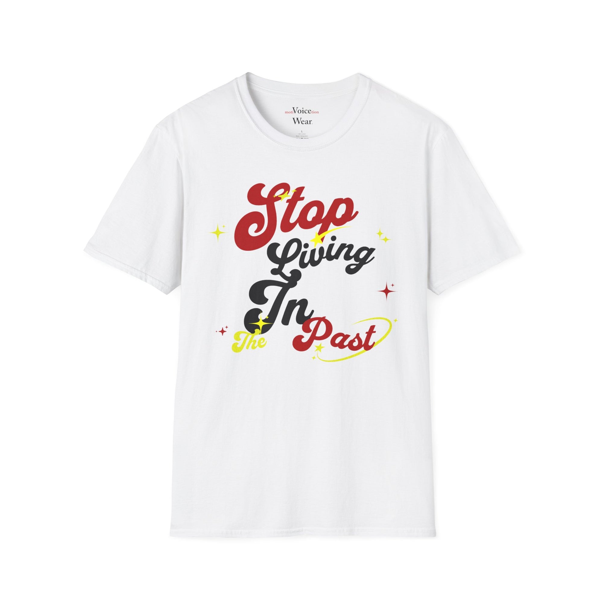 "Stop Living In The Past" - "moti-Voice-tion Wear" T-Shirt