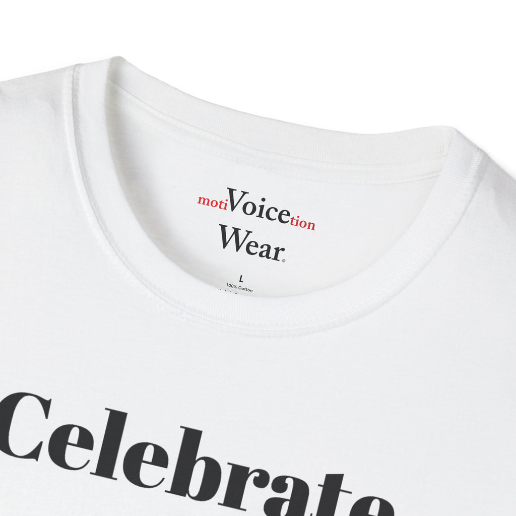 "Celebrate Yourself" - "moti-Voice-tion Wear" T-Shirt