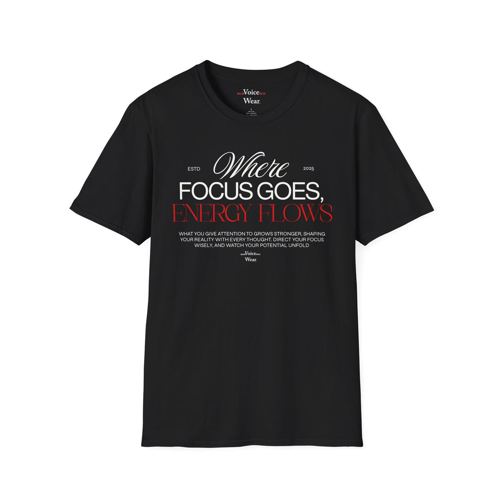 "Where Focus Goes" - "moti-Voice-tion Wear" T-Shirt