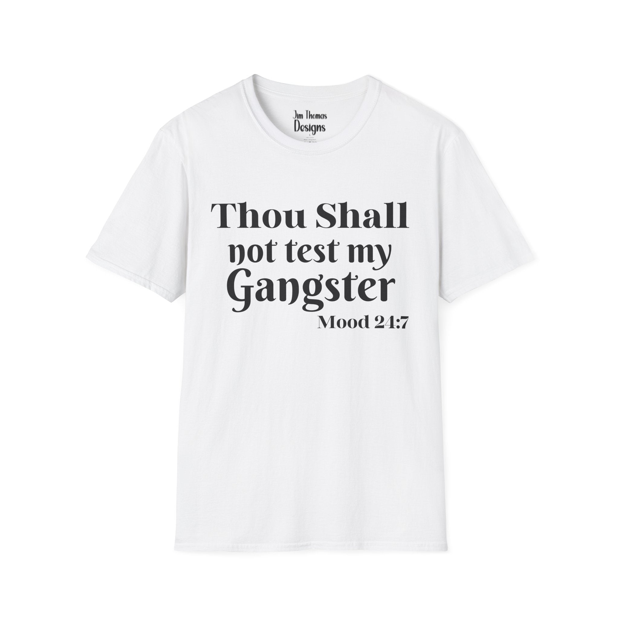 Thou Shall Not Test My Gangster