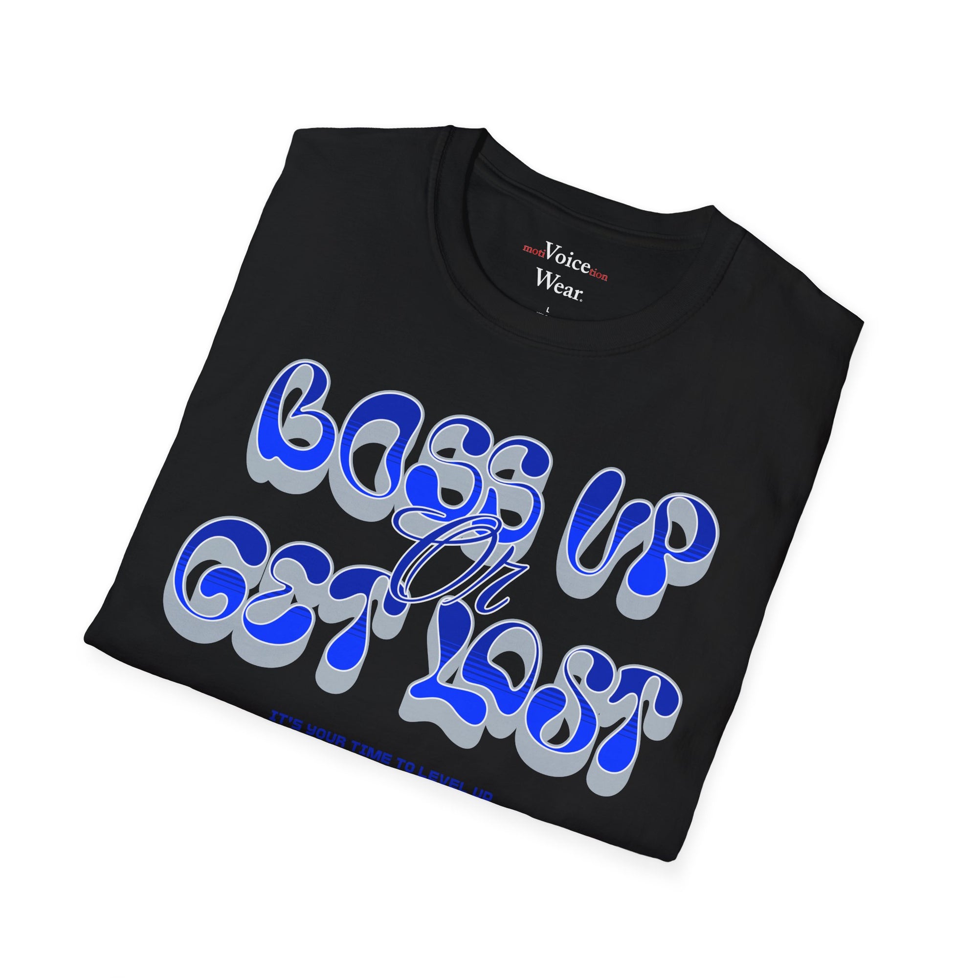 "Boss Up Or Get Lost - Blue" - "moti-Voice-tion Wear" T-Shirt