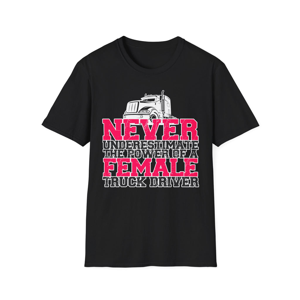 Never Underestimate - Female Truck Driver
