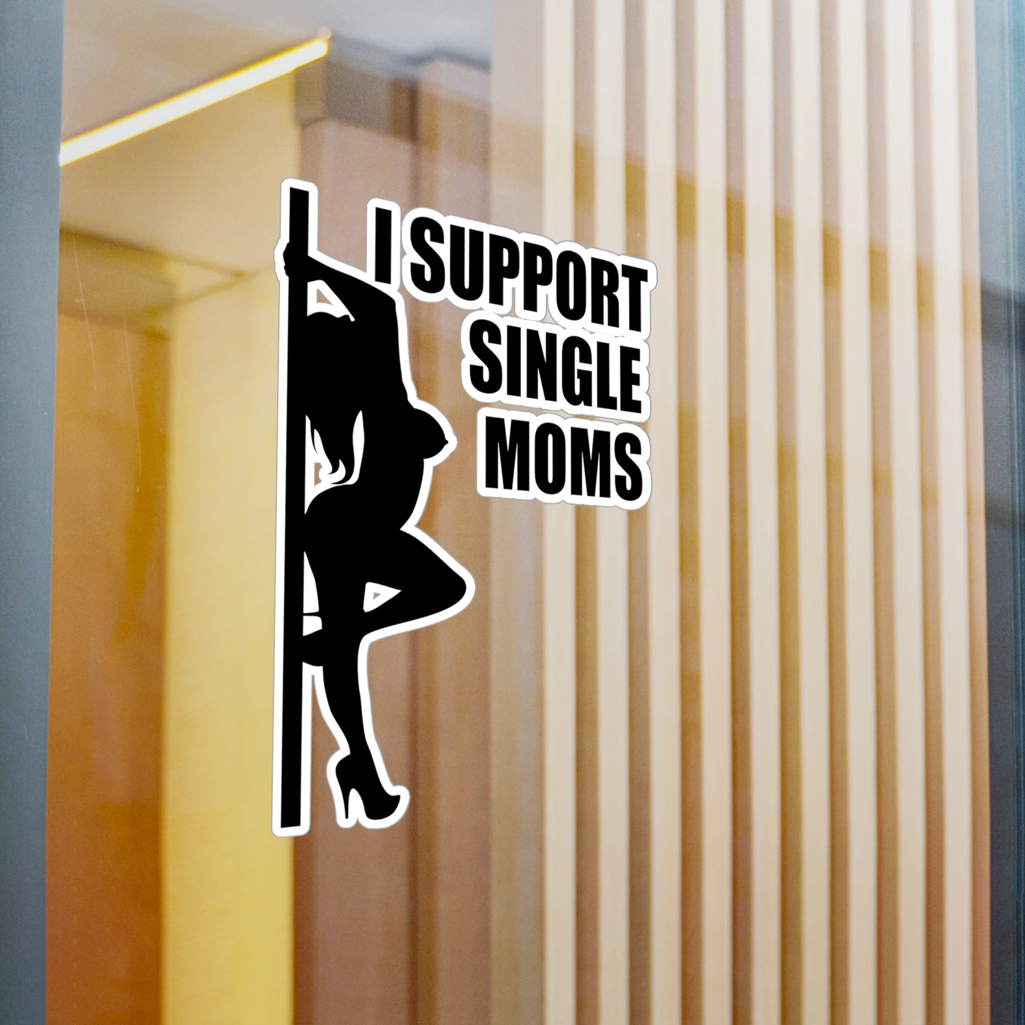 I Support Single Moms Vinyl Decal