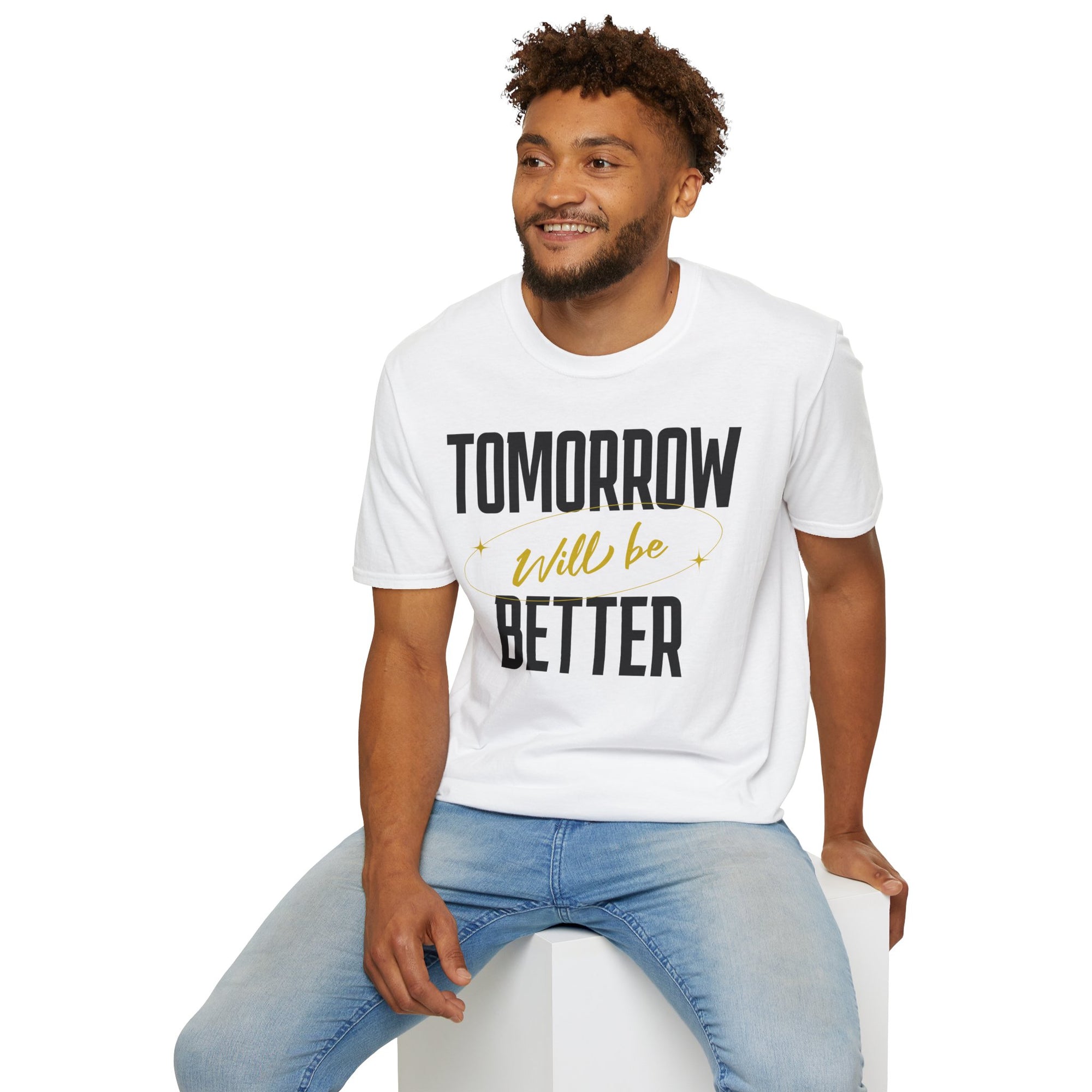 "Tomorrow Will Be Better" - "moti-Voice-tion Wear" T-Shirt