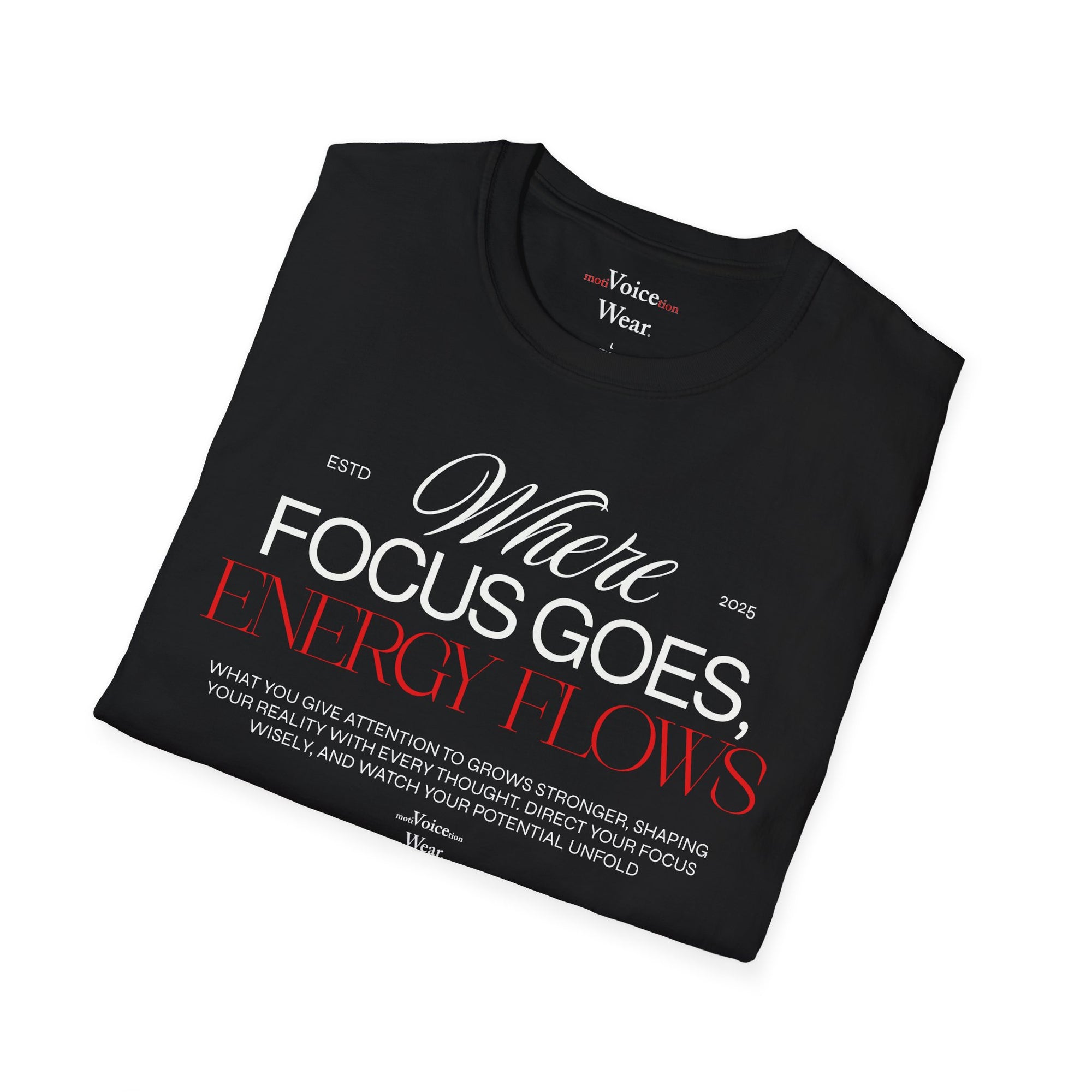 "Where Focus Goes" - "moti-Voice-tion Wear" T-Shirt