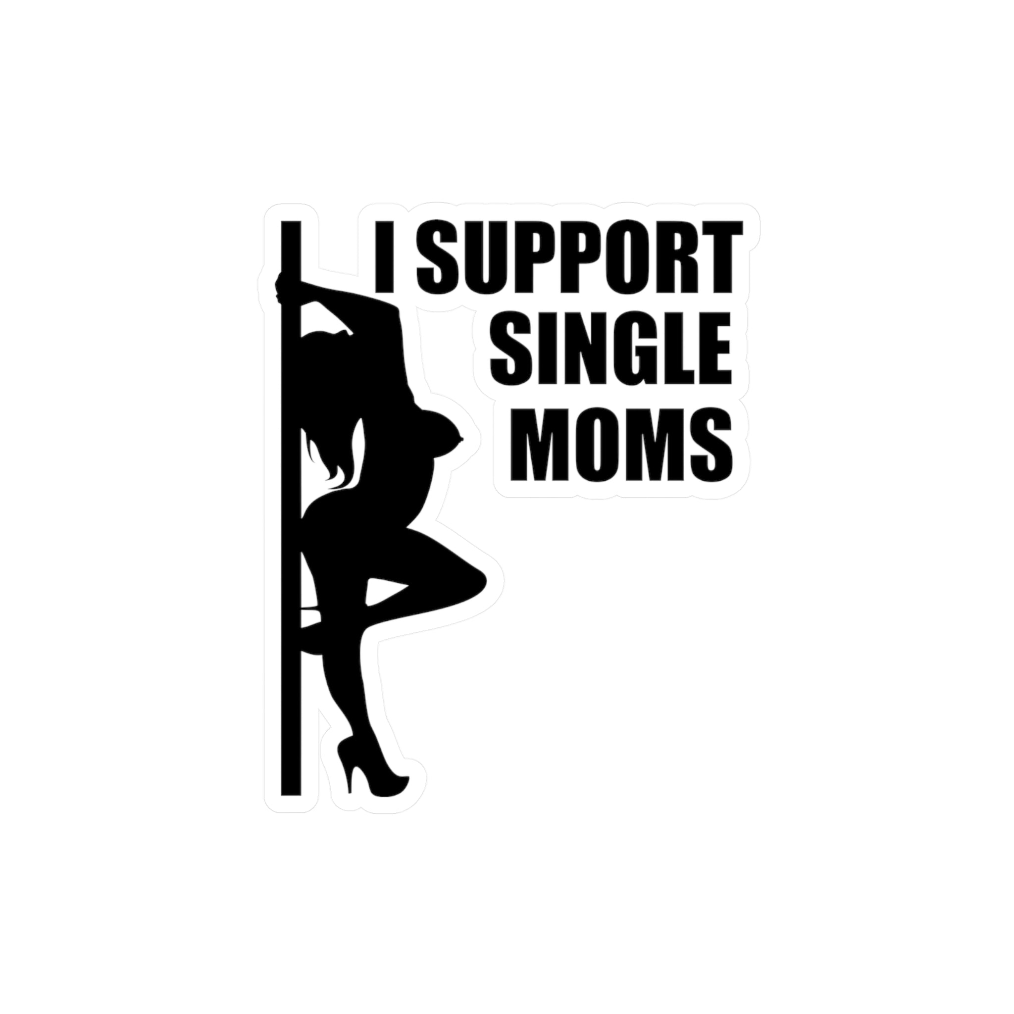 I Support Single Moms Vinyl Decal