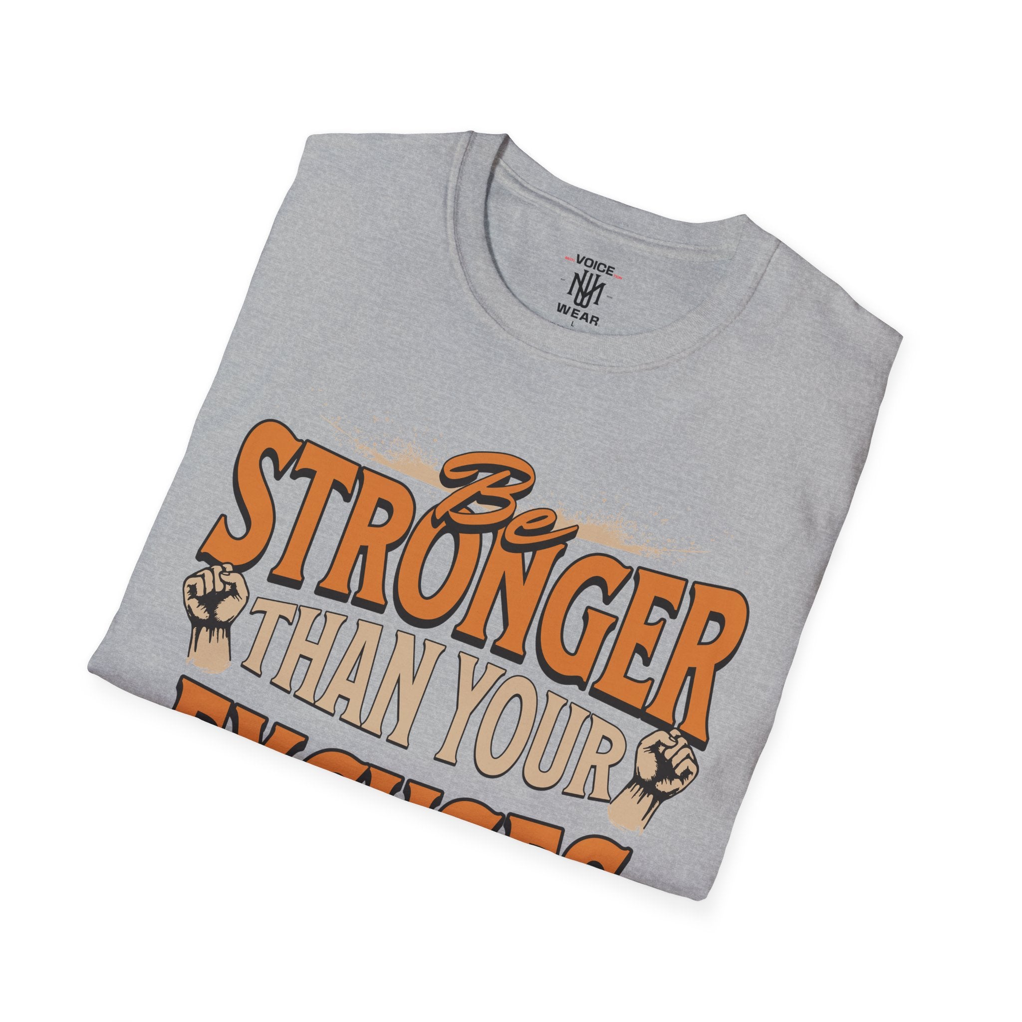 "Be Stronger Than Your Excuses" - "moti-Voice-tion Wear" T-Shirt