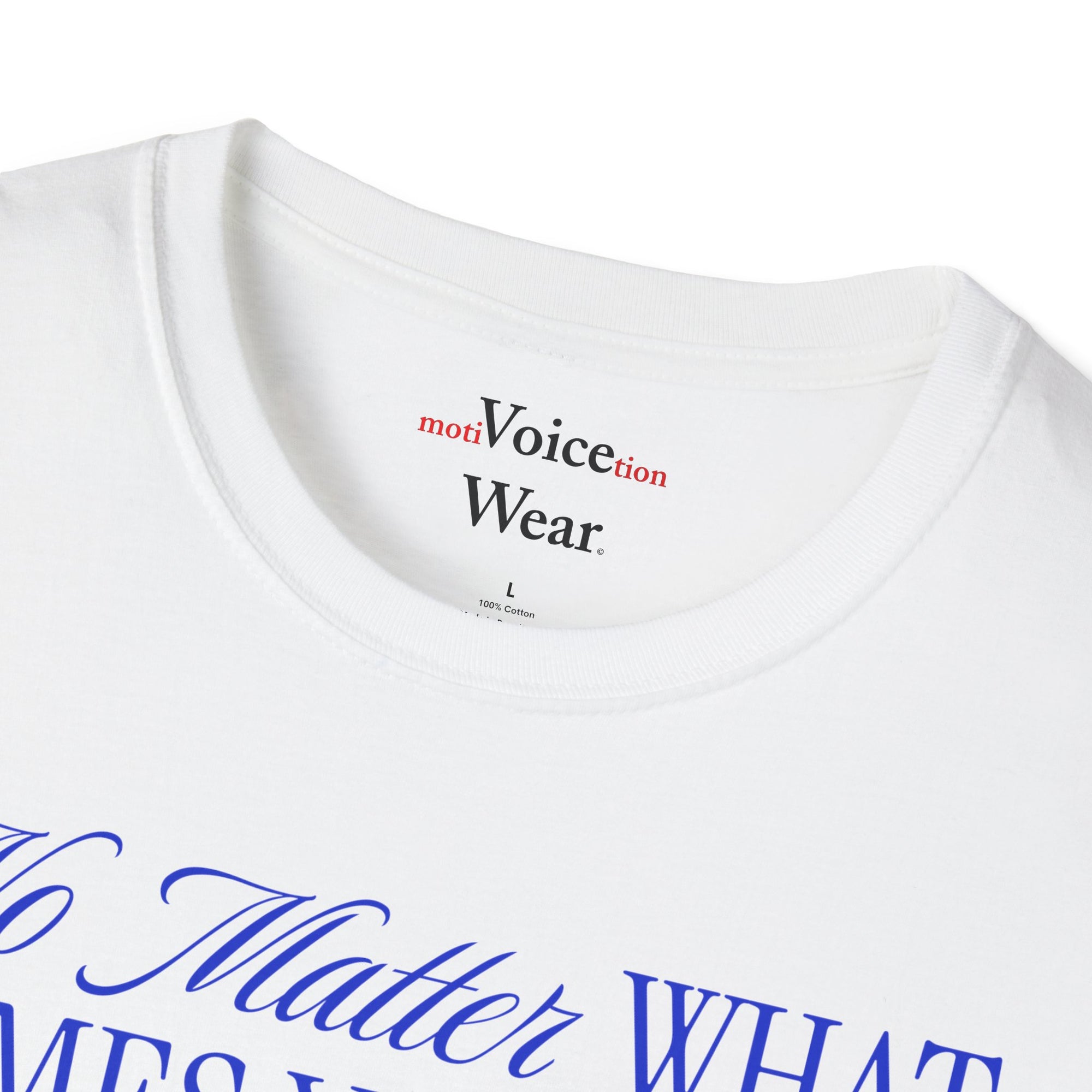 "No Matter What Comes Your Way" - "moti-Voice-tion Wear" T-Shirt