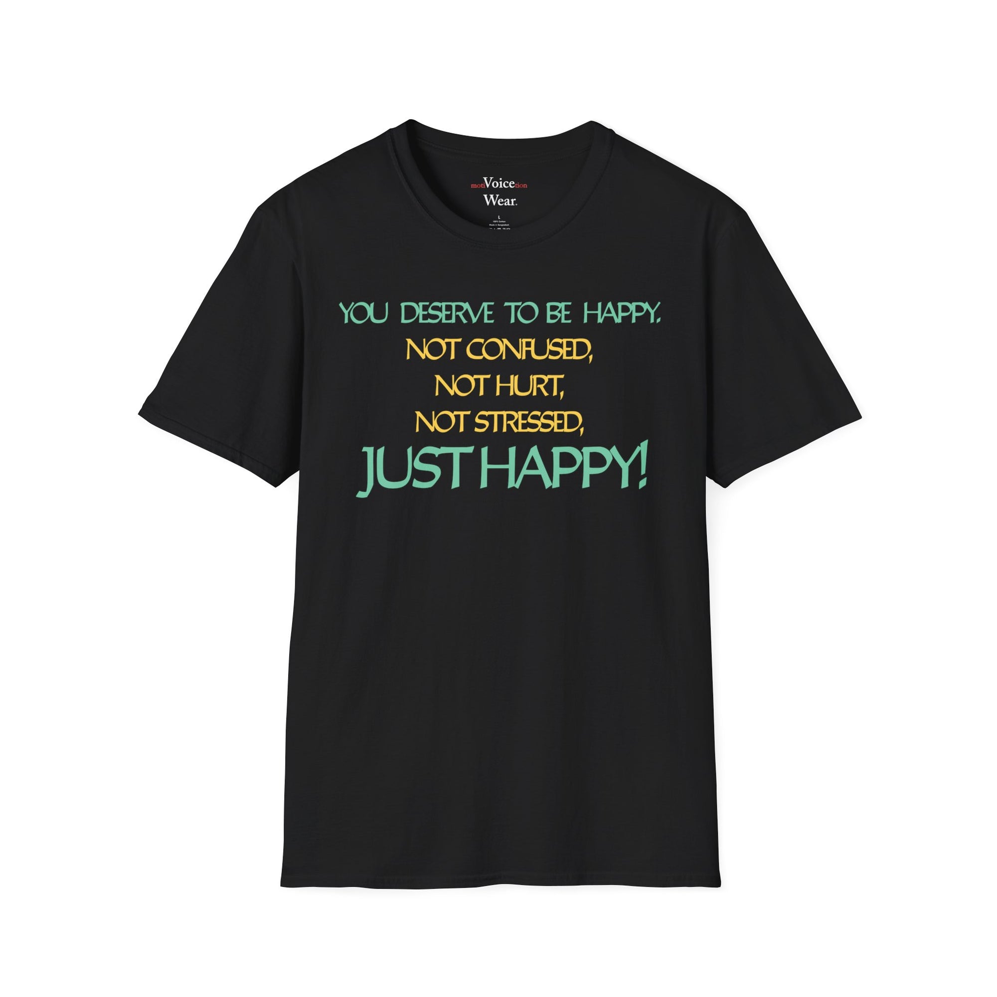 "You Deserve To Be Happy" - "moti-Voice-tion Wear" T-Shirt