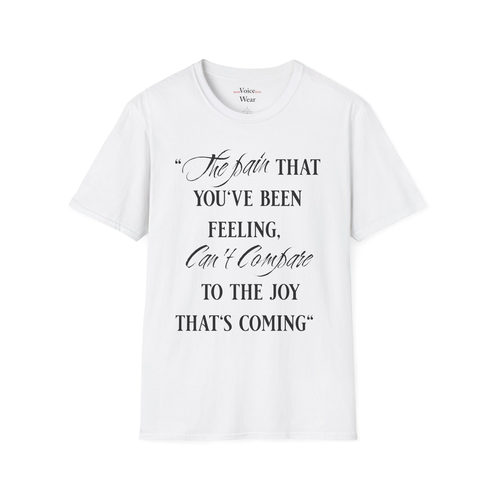 "The Pain Can't Compare" - "moti-Voice-tion Wear" T-Shirt